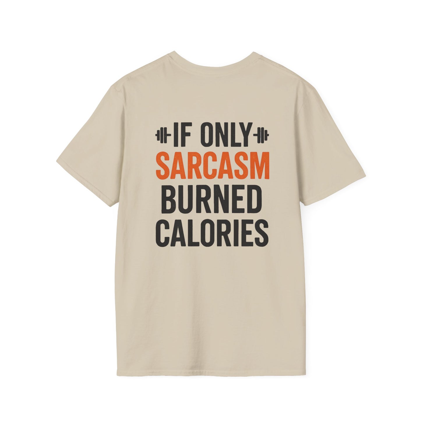 Sarcasm Burn Calories Unisex Softstyle T-Shirt, Gym Shirt, Funny Workout Tops, Unisex Tee, Exercise Apparel, Fitness Clothing