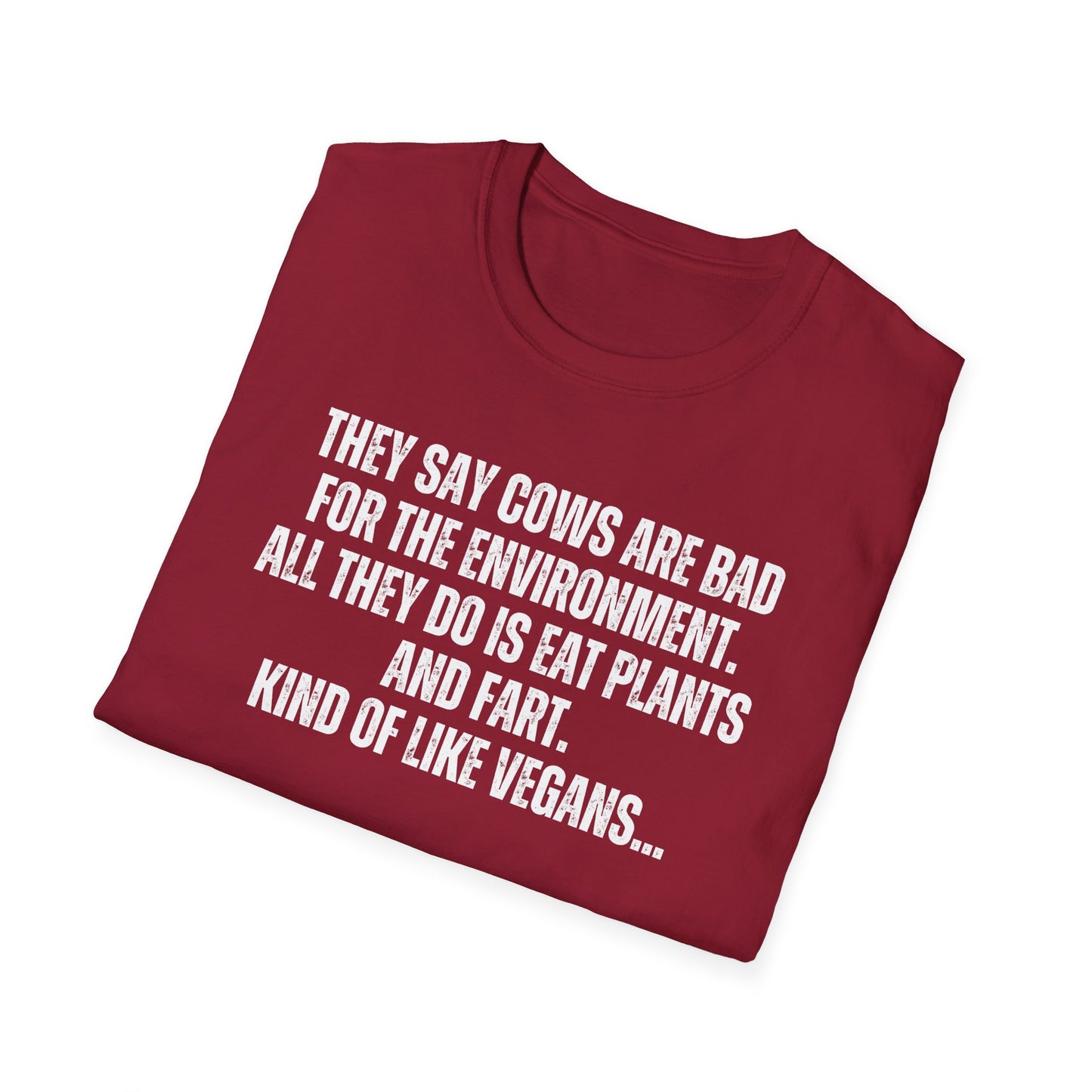 Funny Shirt for Carnivore Tshirt gift for Him gifts Anti Vegan T-shirt Meat Pun T-shirts They Say Cows Are Bad For The Environment