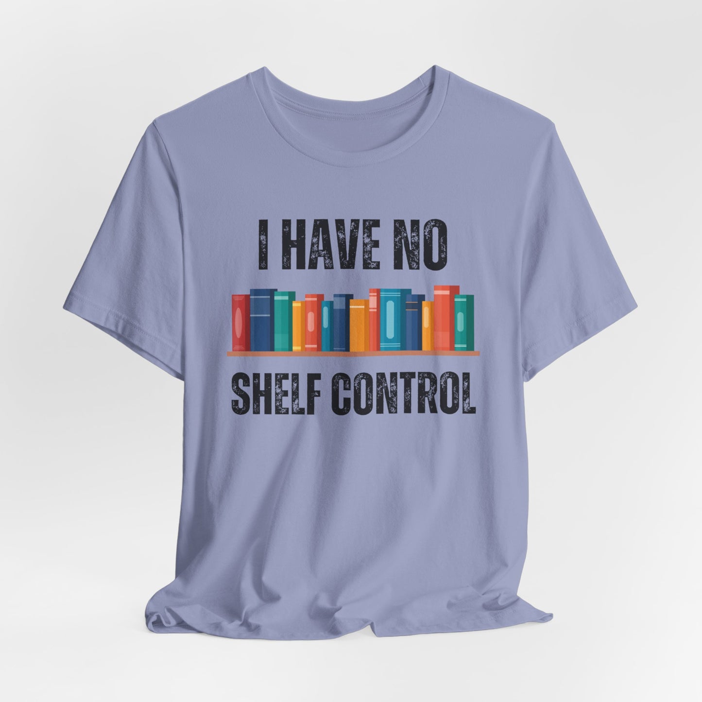 I Have No Shelf Control Shirt Book Pun Funny T Shirt for Book Lover gift for Reading Lover gift for Reading Shirt for Teacher gift Bookish