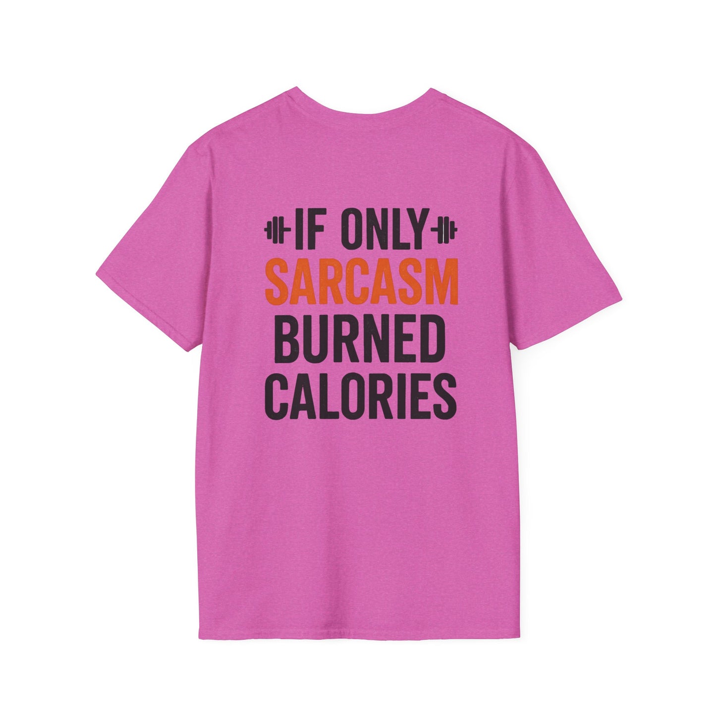 Sarcasm Burn Calories Unisex Softstyle T-Shirt, Gym Shirt, Funny Workout Tops, Unisex Tee, Exercise Apparel, Fitness Clothing