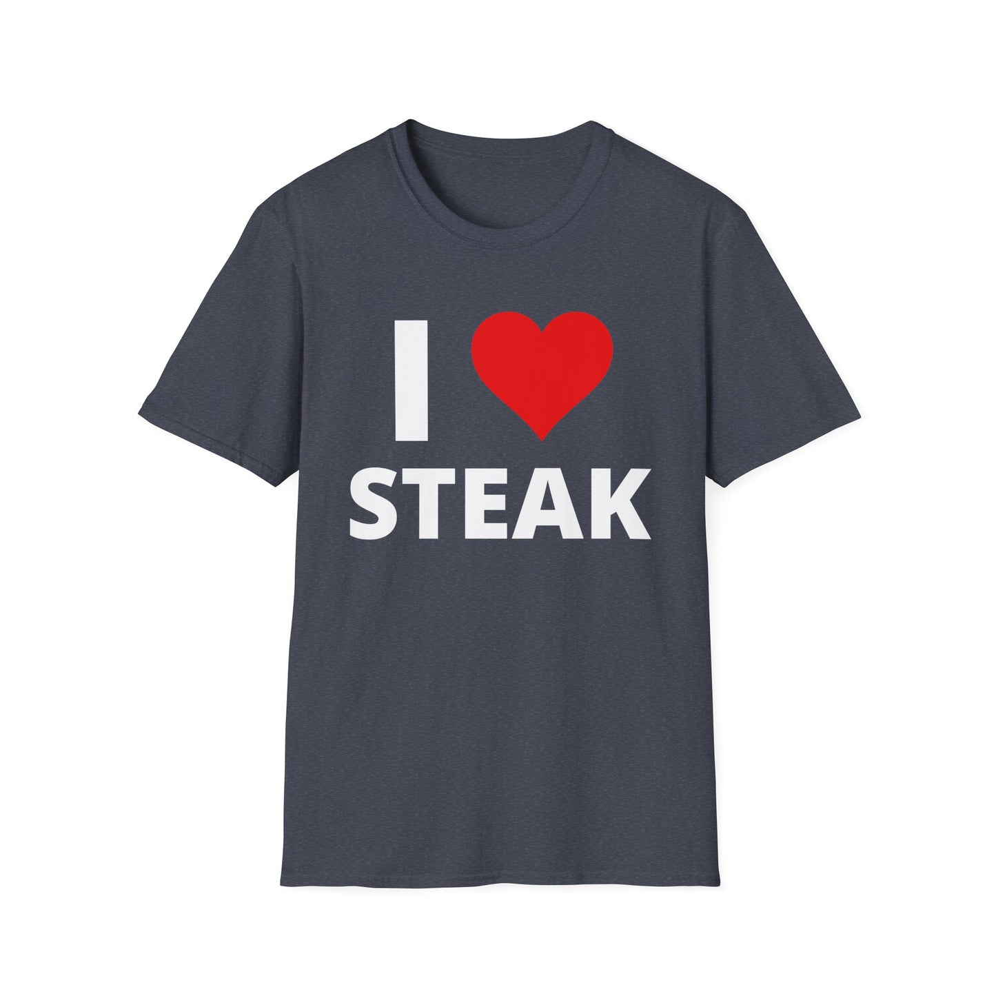 T-shirt STEAK for Steak Lover Gift for Meat Lover T Shirt For Meat Lovers Gift I Love Steak Shirt I Heart Steak Tee
