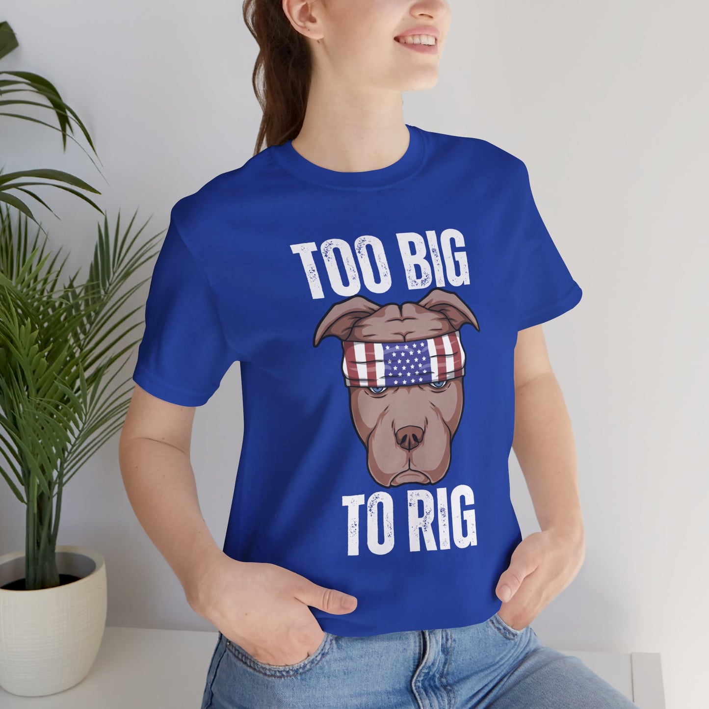 Funny Pit Bull Shirt Too Big To Rig T Shirts for Donald Trump 2024 Election T-Shirt for Conservative gifts Republican gift