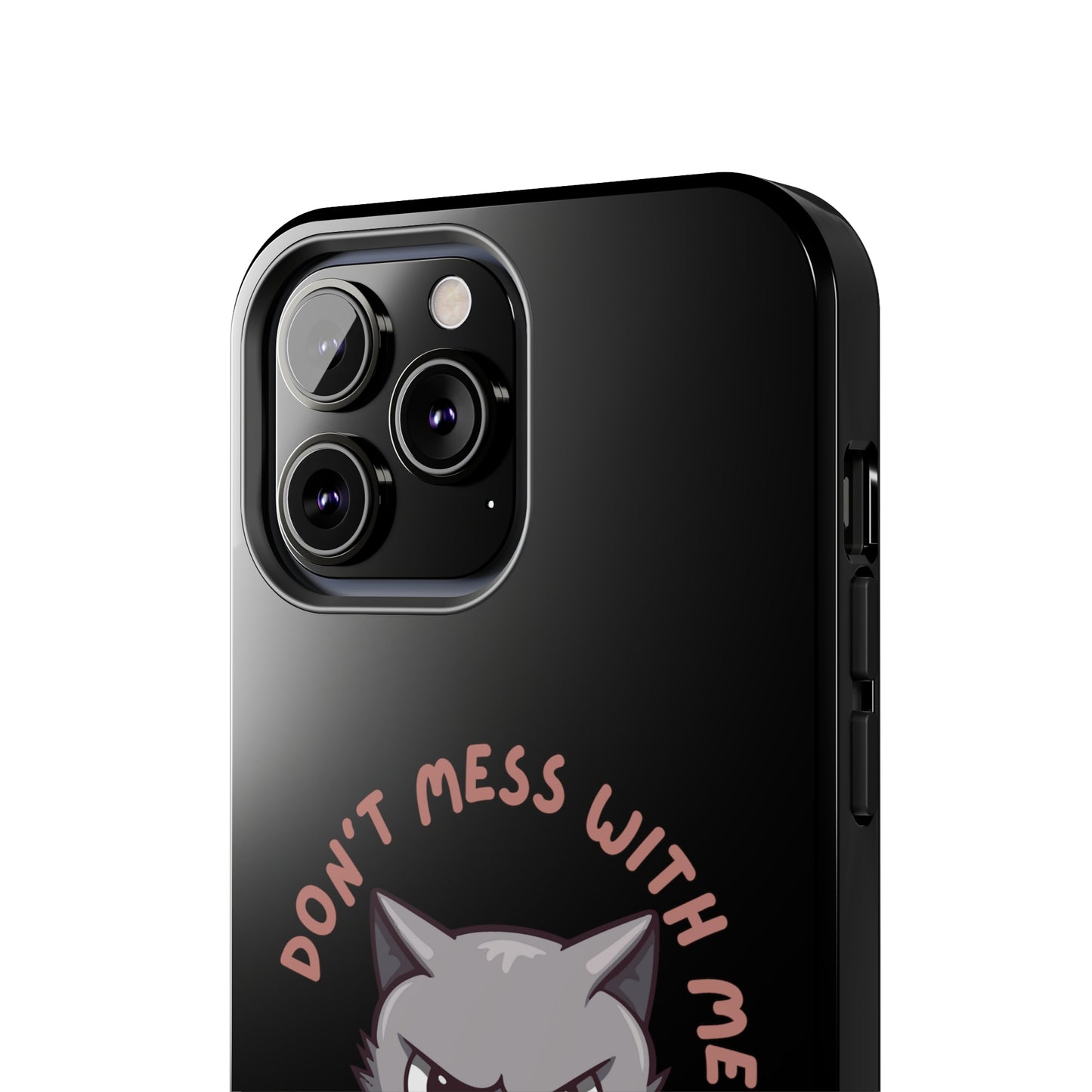 Funny Cat iPhone Case for Cat Lover gift for Friend gift for Cat Mom gift for Her ANGRY CAT Don't Mess With Me Cute CATS protective case