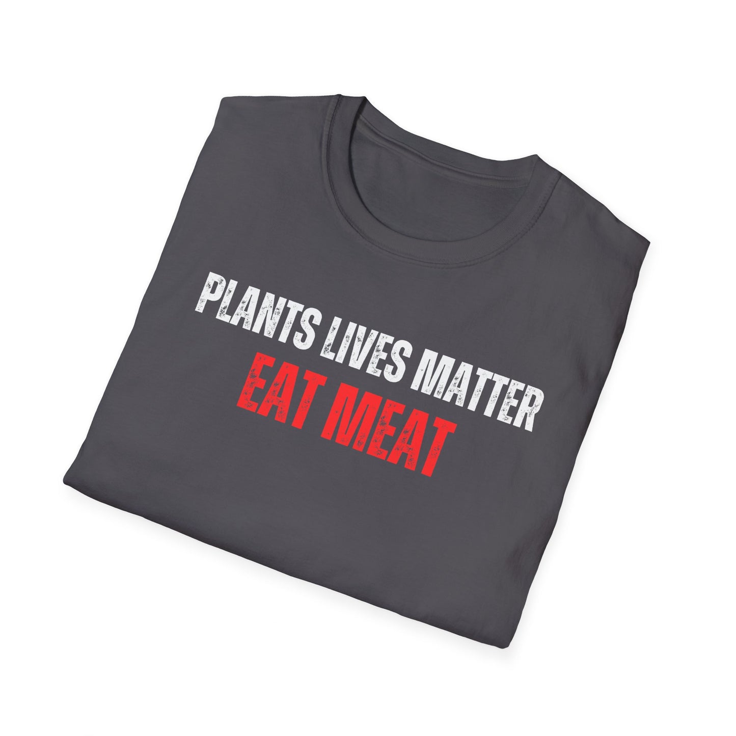 Funny Carnivore T Shirt for Carnivore Diet gifts for Him gift for Her T-shirts for Meat Lovers gift Plants Lives Matter EAT MEAT Shirts