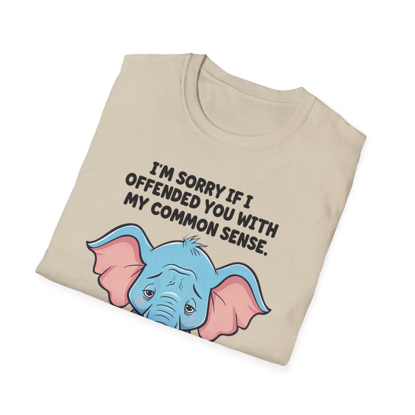 Sarcasm Shirt for Sarcastic gift for Friends gifts Funny Sarcastic TShirt for Elephant T-shirts for Funny Graphic Tees for Her gift for Him
