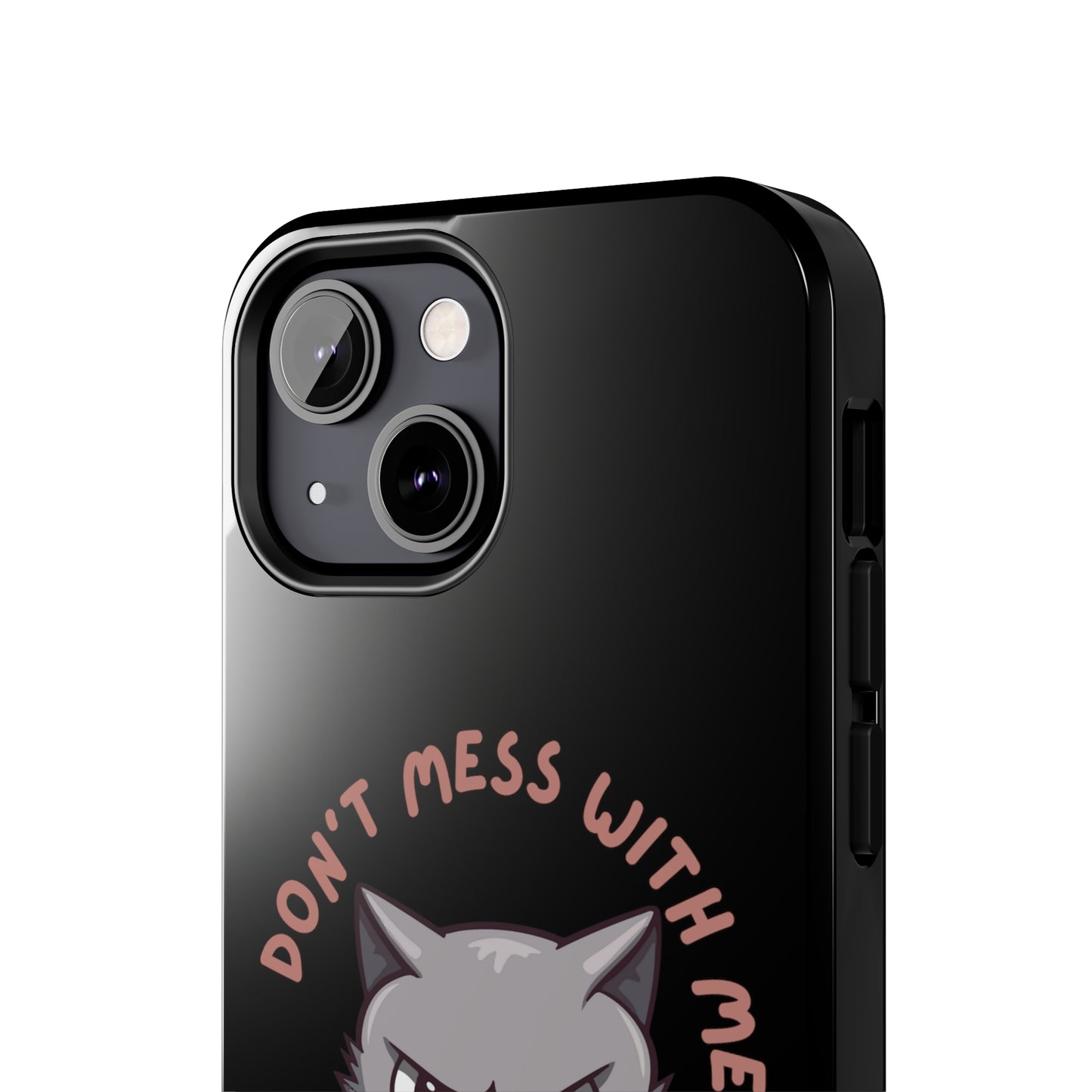 Funny Cat iPhone Case for Cat Lover gift for Friend gift for Cat Mom gift for Her ANGRY CAT Don't Mess With Me Cute CATS protective case