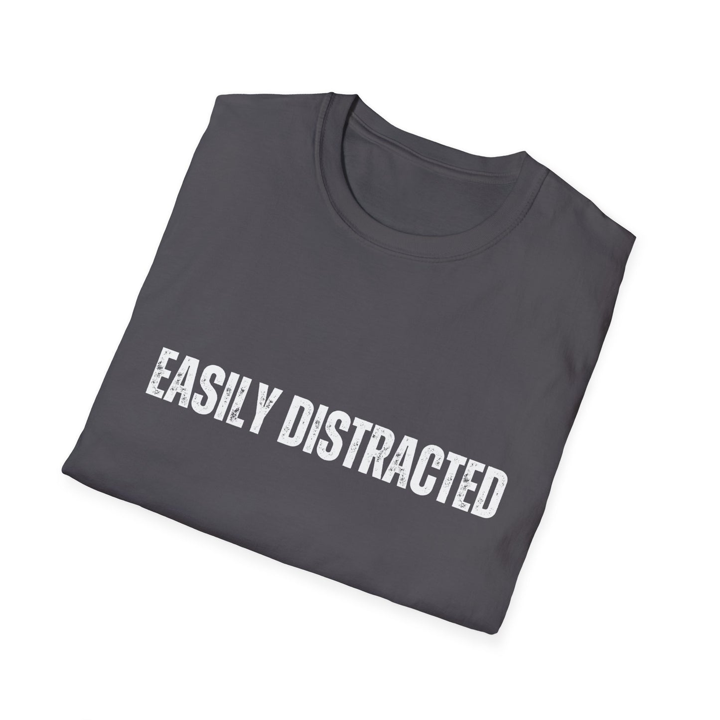 Easily Distracted T-Shirt for Co Worker gift for Friend Funny Shirt for ADHD T Shirt for ADHD gift