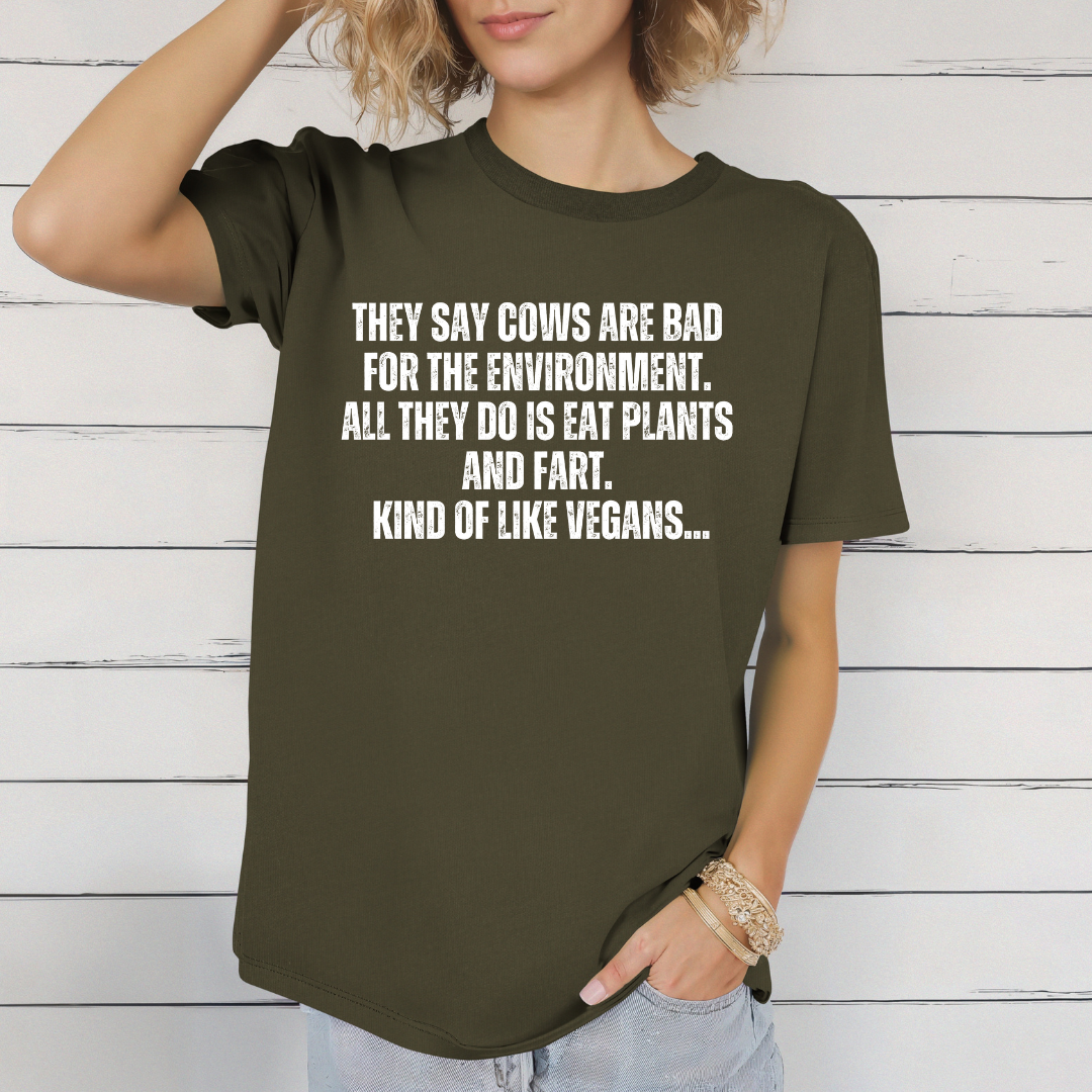 Funny Shirt for Carnivore Tshirt gift for Him gifts Anti Vegan T-shirt Meat Pun T-shirts They Say Cows Are Bad For The Environment