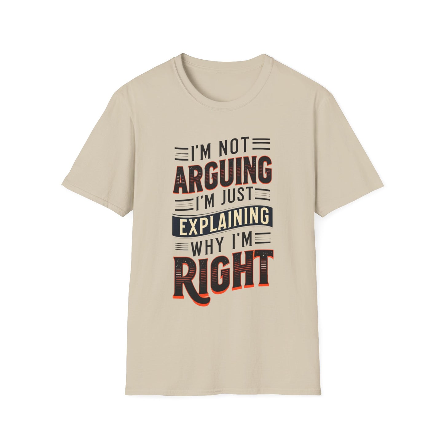 Sarcasm Shirt for Sarcastic T-shirt gift for Friends Funny Tshirts for Him gifts I'm Not Arguing I'm Explaining Why I'm Right Funny Tees