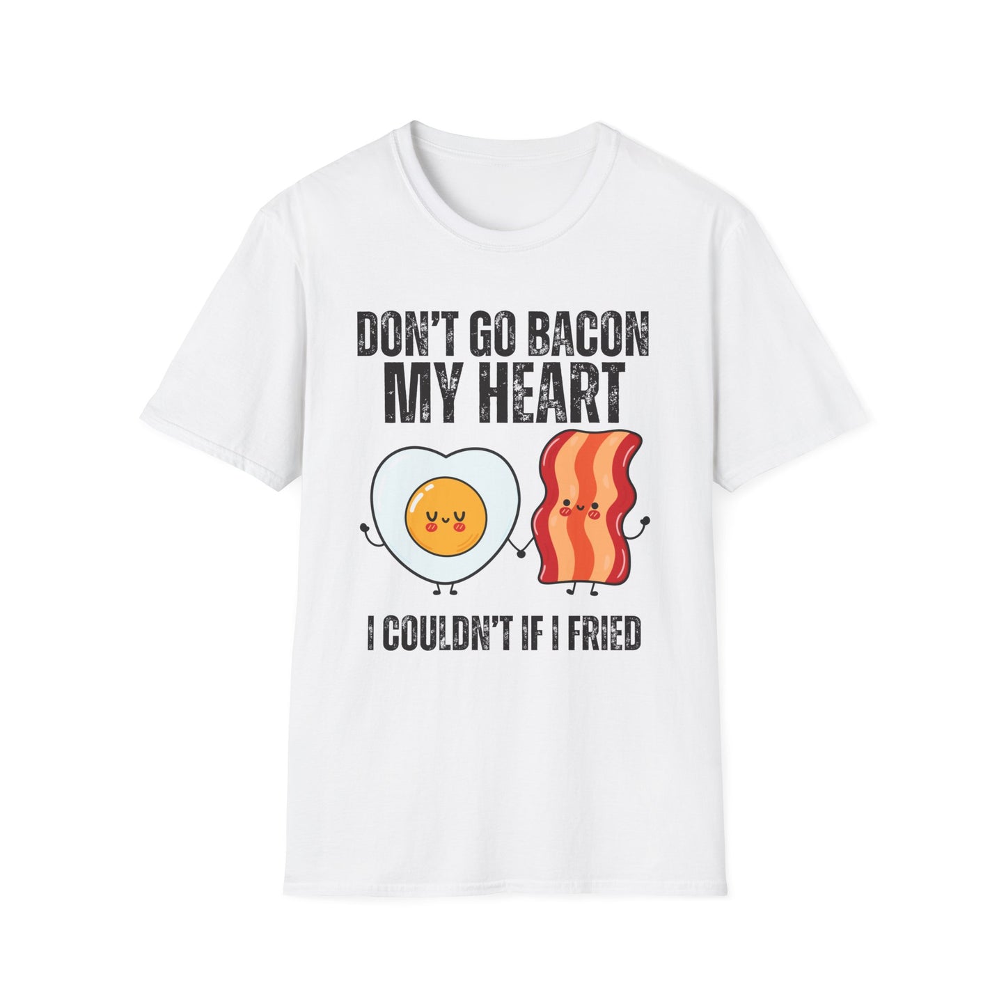 Don't Go Bacon My Heart Shirt for Funny T-shirt gift for Him for Valentine's Day gifts for Her - Funny T shirt - Carnivore Shirts