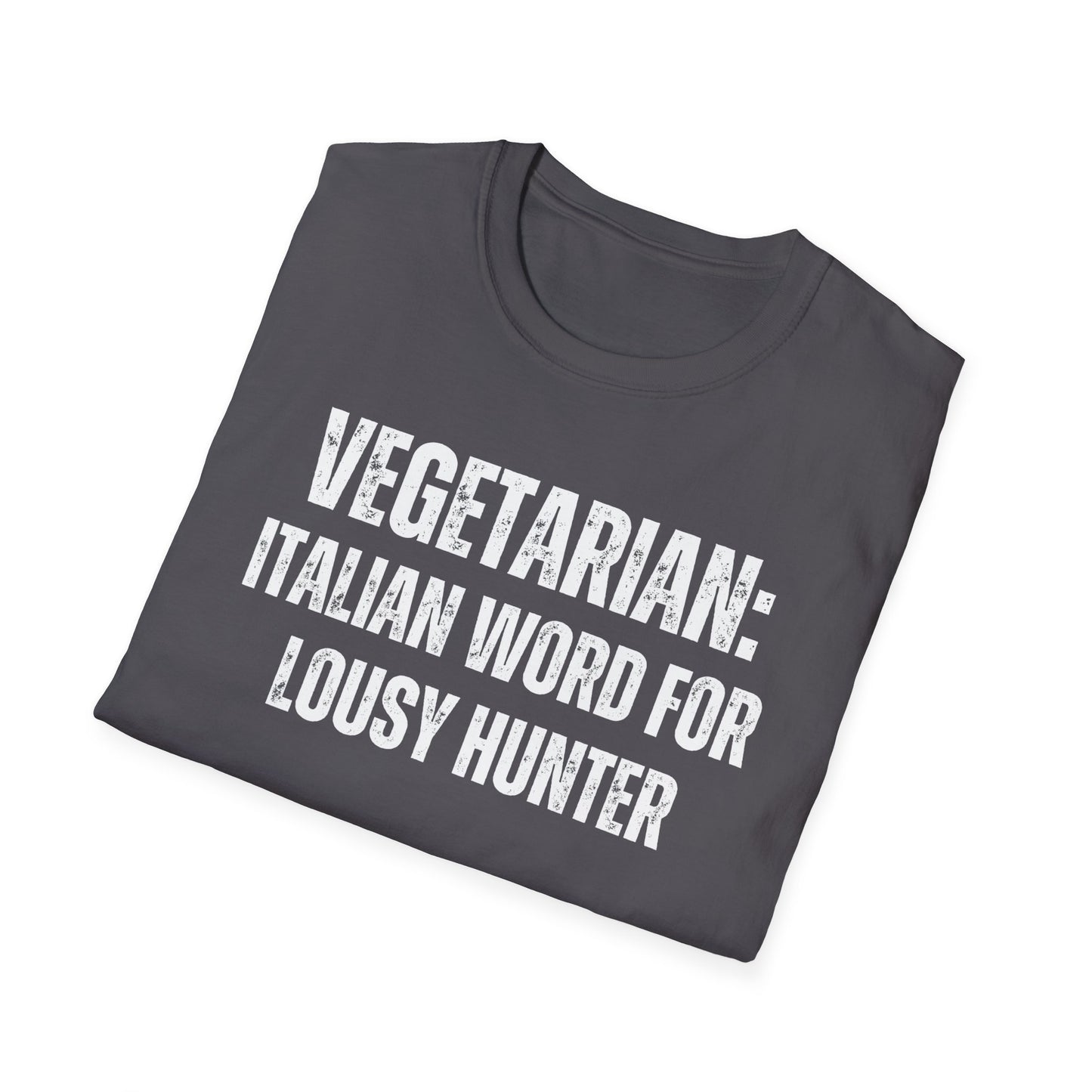 Funny Meat Lover T-shirt for Hunting gift for Hunter Shirt for Carnivore Gift Hunting T Shirt VEGETARIAN Definition = Lousy Hunter