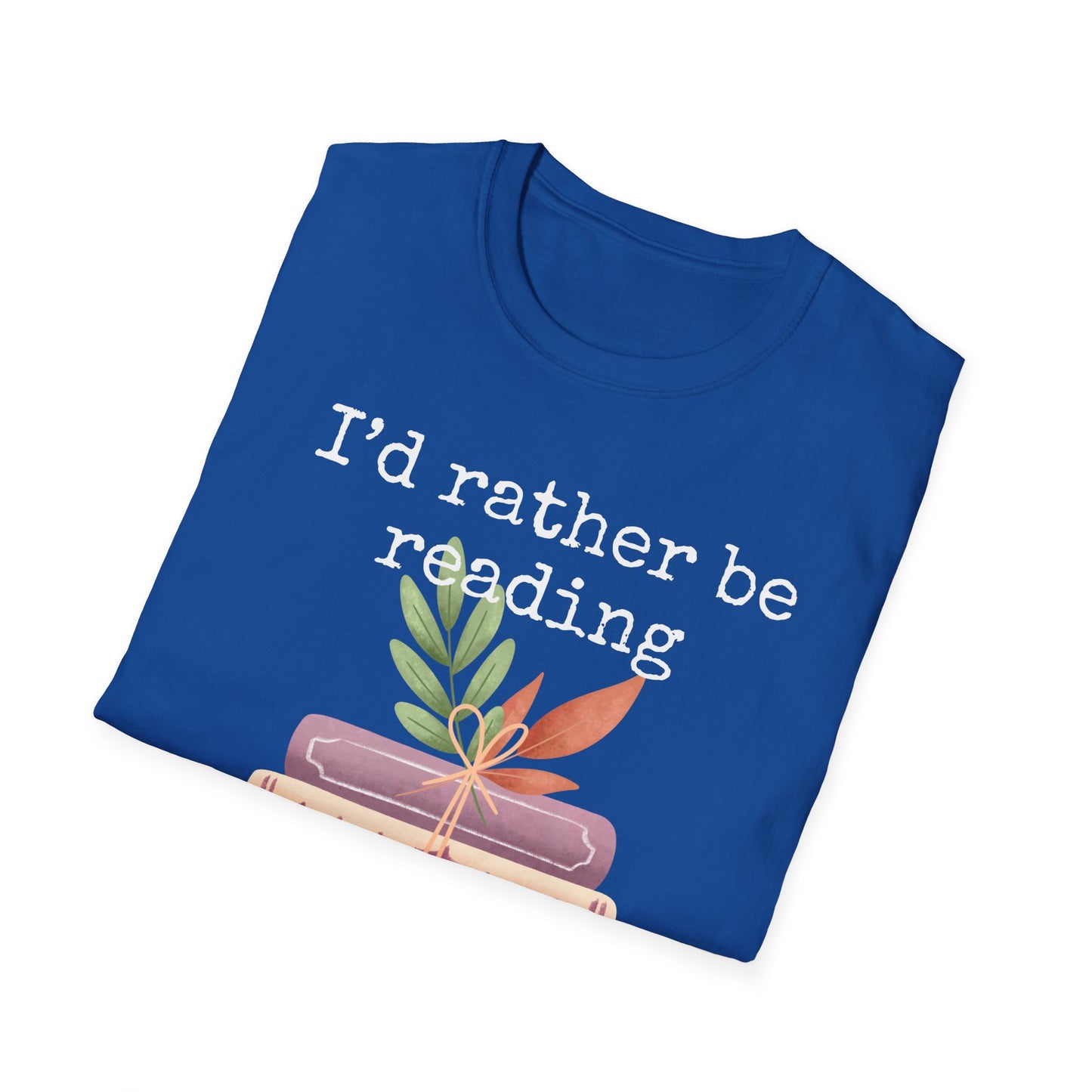 I'd Rather Be Reading T Shirt for Book Lover Tshirt for Reading Lover gift ideas for Christmas present for Bookworm Shirt for Nerd gifts
