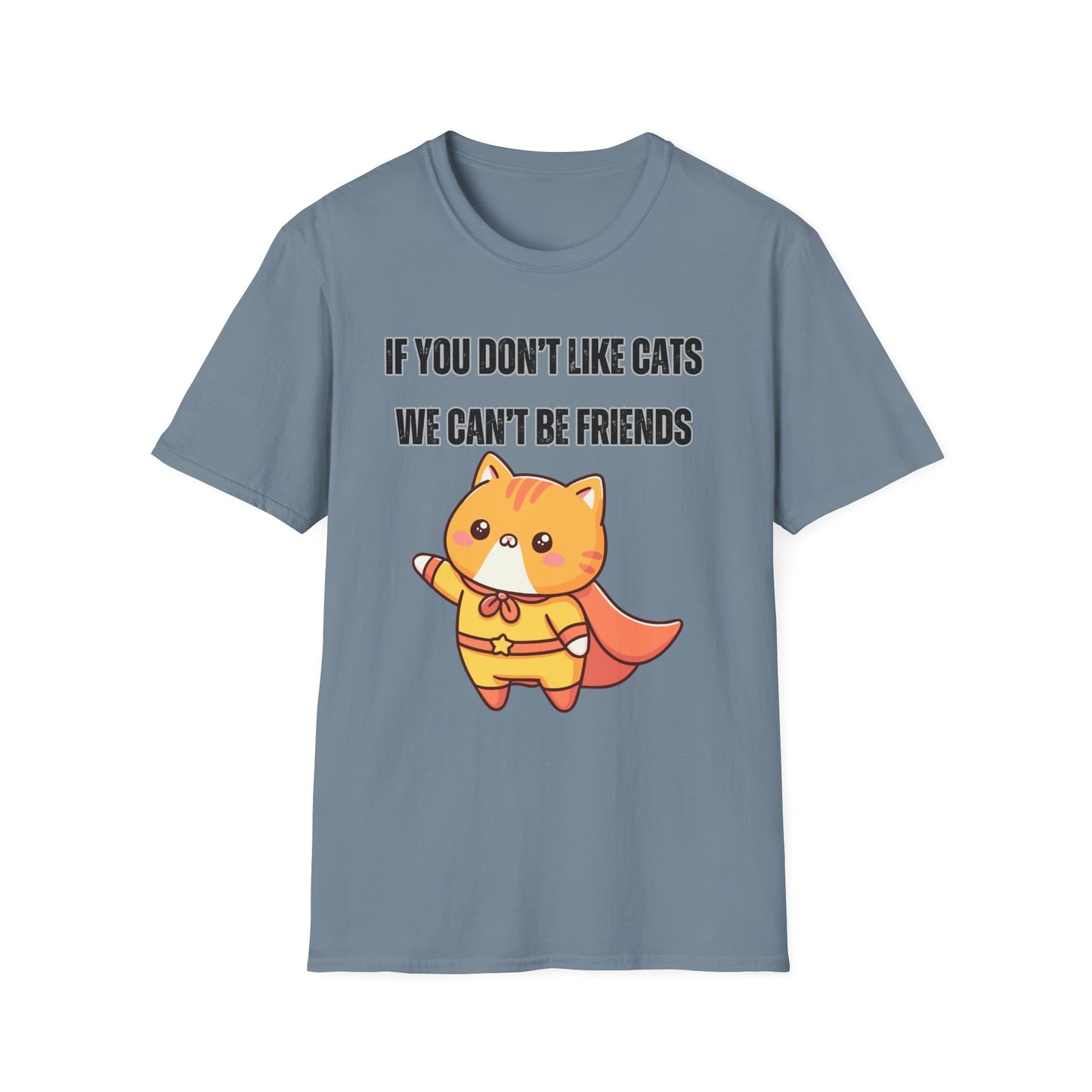 T Shirt Cute Cat Shirt for Cat Lover Gift Cute Cats T- Shirt for Cat Mom Gift If You Don't Like Cats We Can't Be Friends Shirt