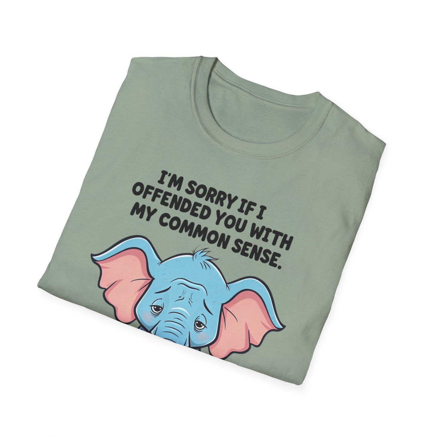 Sarcasm Shirt for Sarcastic gift for Friends gifts Funny Sarcastic TShirt for Elephant T-shirts for Funny Graphic Tees for Her gift for Him