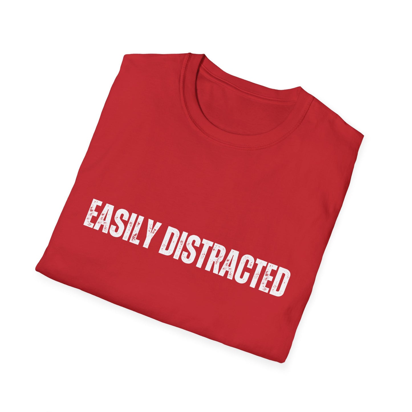 Easily Distracted T-Shirt for Co Worker gift for Friend Funny Shirt for ADHD T Shirt for ADHD gift