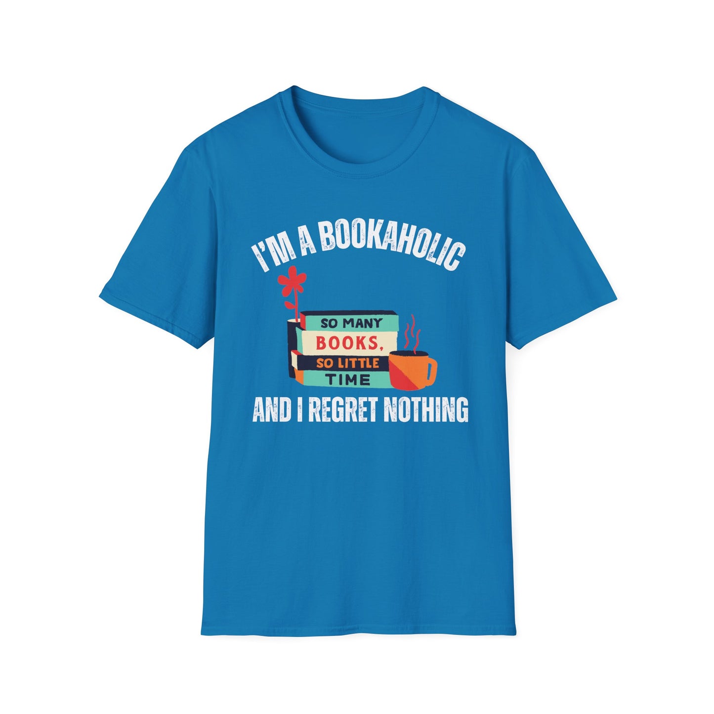 Bookaholic Funny Reading Unisex Softstyle T-Shirt, Book Addict Tee, Too Many Books So Little Time Shirt