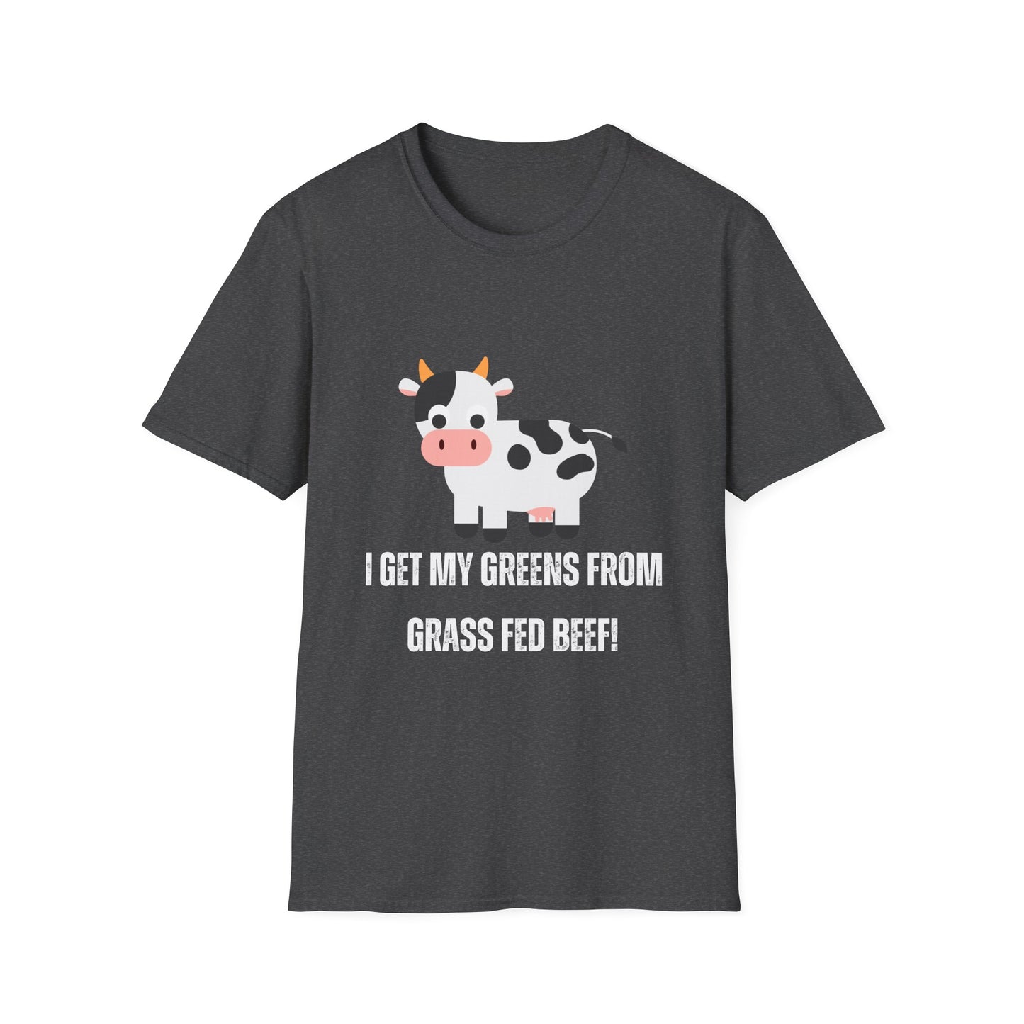 Funny T-Shirt Cow Shirt for Meat Lover gift for Beef Lover gift I Get My Greens from Grass Fed Cows Grass Fed Beef shirt
