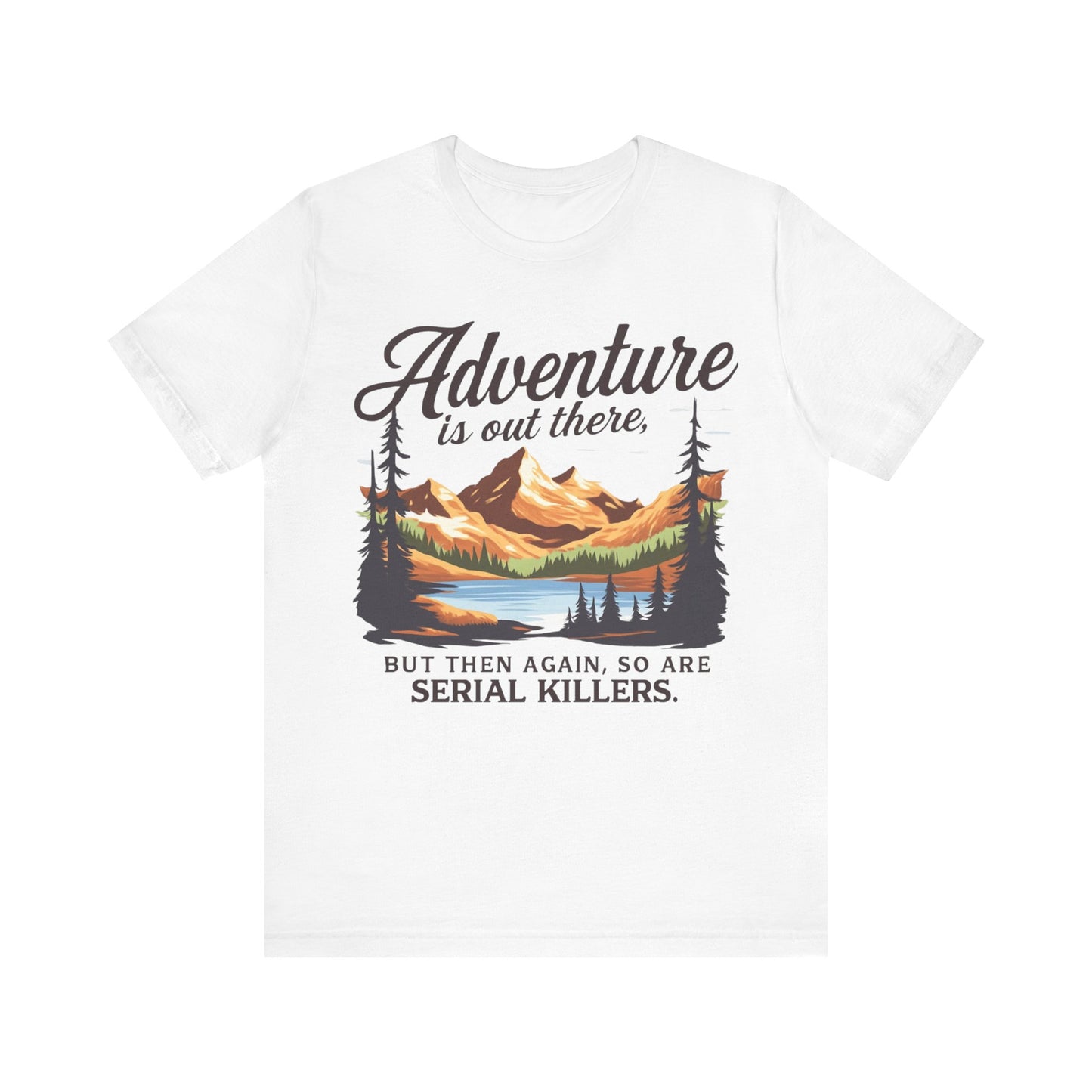 Adventure is Out There Unisex Tee, Murder Mystery Shirt Wanderlust Shirt, Outdoor Graphic Tee, Traveler Gift, Nature Lover Top