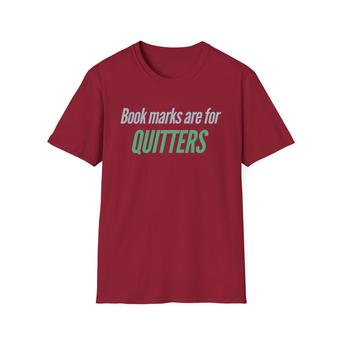 Reading Shirt for Reading Lover gift for Book Lover T Shirt Bookmarks are for quitters T-shirt for Bookish Tees for Her gifts for Bookworms