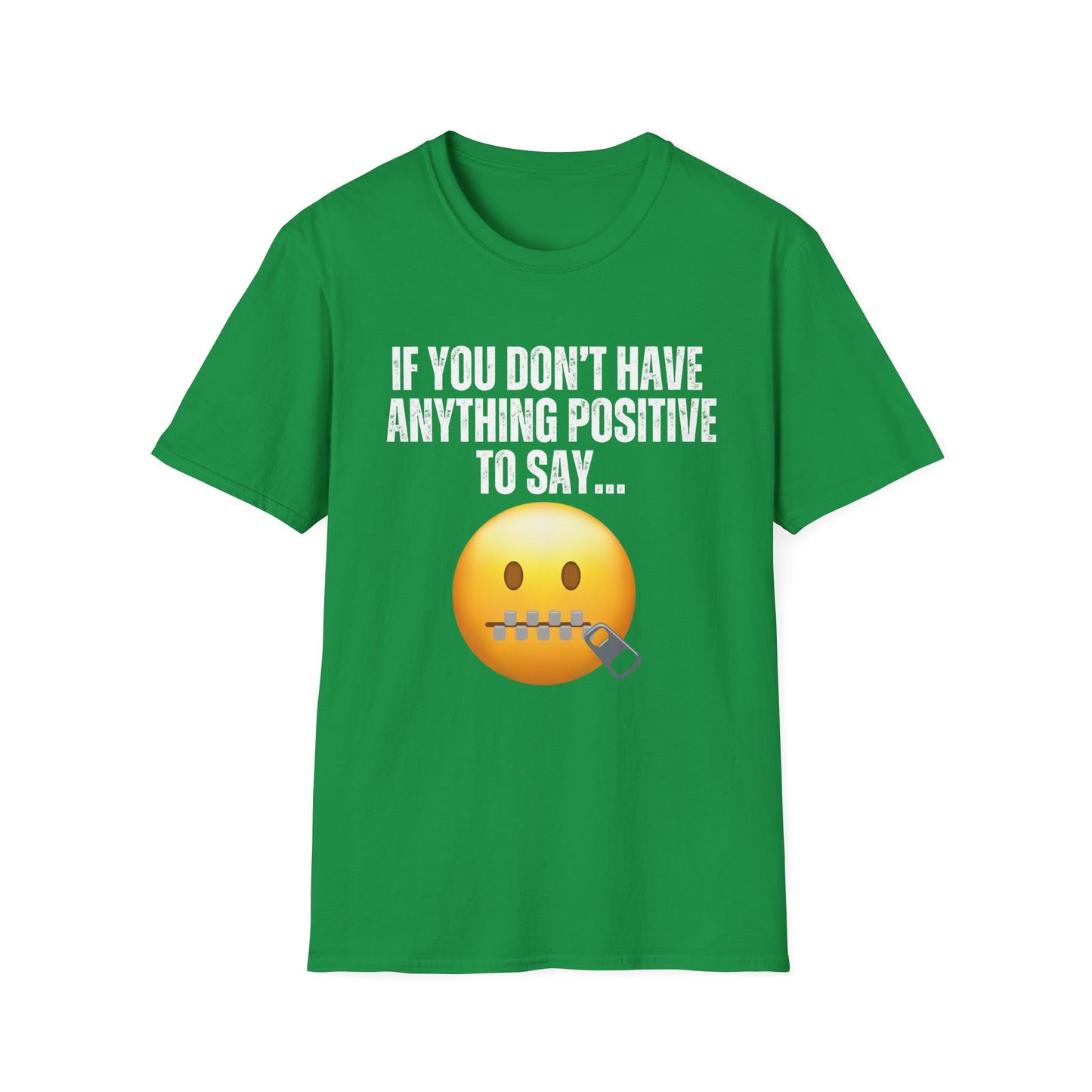 Funny Saying T-shirt for Birthday gifts for Friend gift If you don't have anything positive to say shut your mouth Shirts for Dad gift Mom