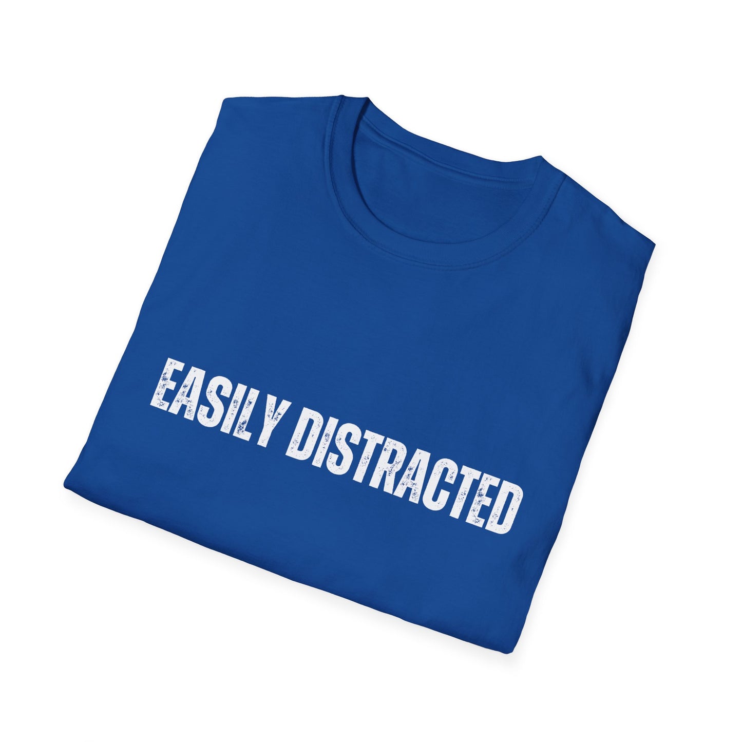 Easily Distracted T-Shirt for Co Worker gift for Friend Funny Shirt for ADHD T Shirt for ADHD gift