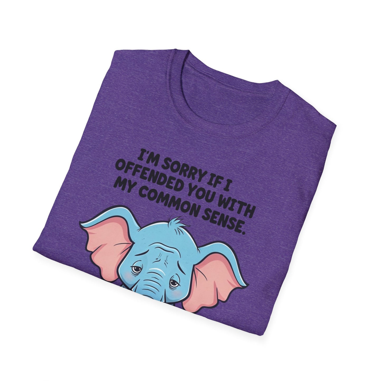 Sarcasm Shirt for Sarcastic gift for Friends gifts Funny Sarcastic TShirt for Elephant T-shirts for Funny Graphic Tees for Her gift for Him