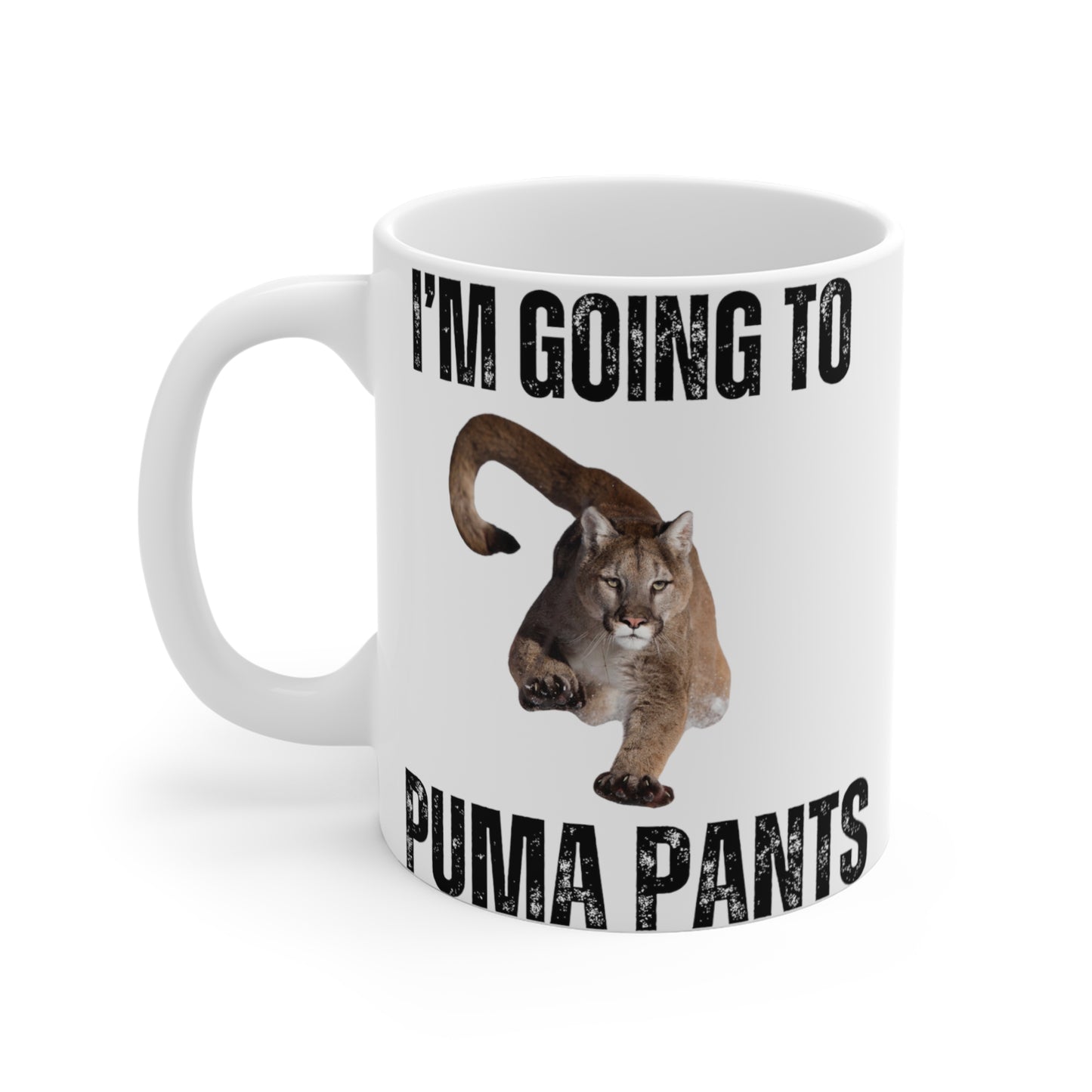 Funny Animal Mug Funny Coffee Mug gift for Him, Pun Coffee Cup, Joke Mug I'm Going to Puma Pants Funny Joke gift Funny Mug for Friend gifts