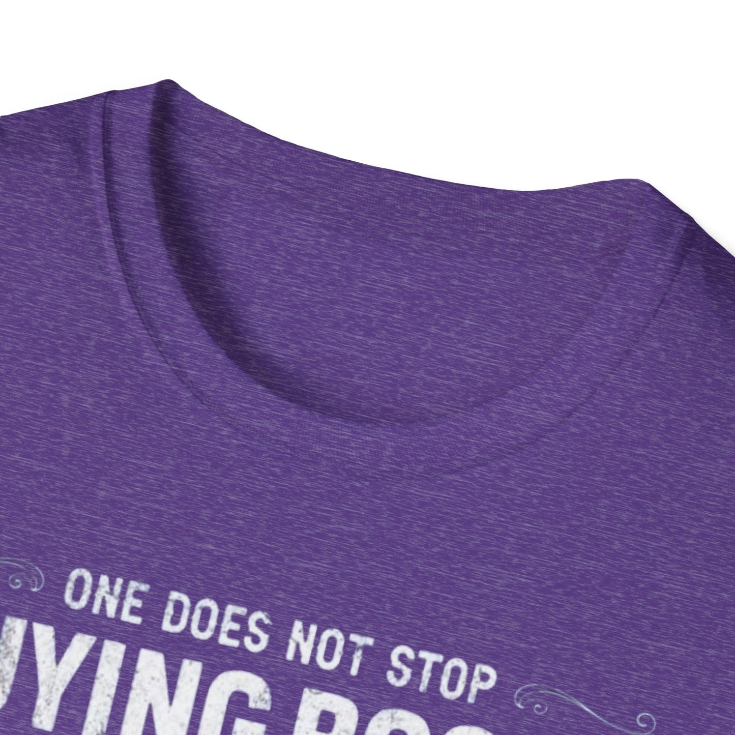 Book T-shirt for Reading Lover gift for Bookworm T Shirts for Literary gifts One Does Not Stop Buy Books Because There Is No Shelf Space