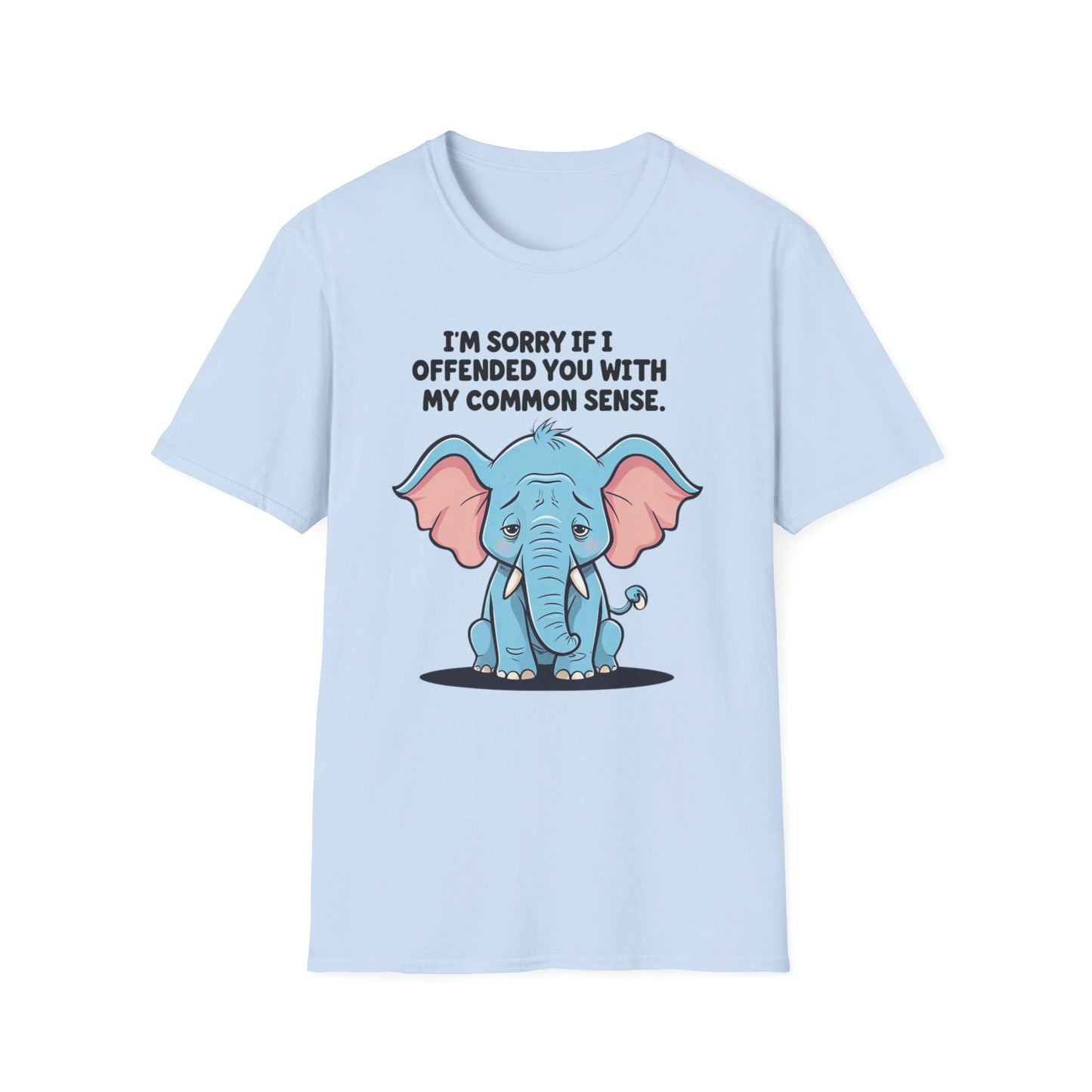 Sarcasm Shirt for Sarcastic gift for Friends gifts Funny Sarcastic TShirt for Elephant T-shirts for Funny Graphic Tees for Her gift for Him