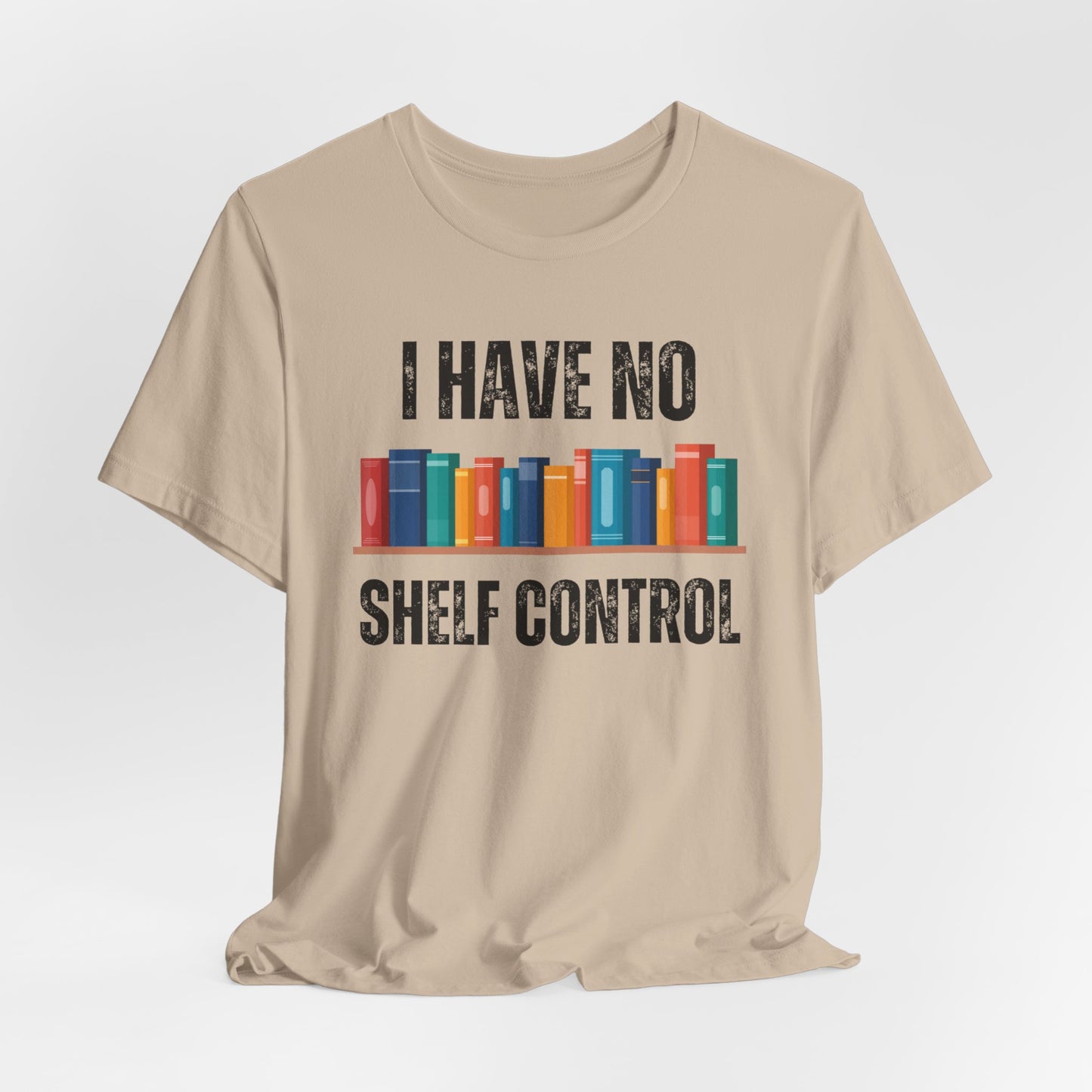 I Have No Shelf Control Shirt Book Pun Funny T Shirt for Book Lover gift for Reading Lover gift for Reading Shirt for Teacher gift Bookish
