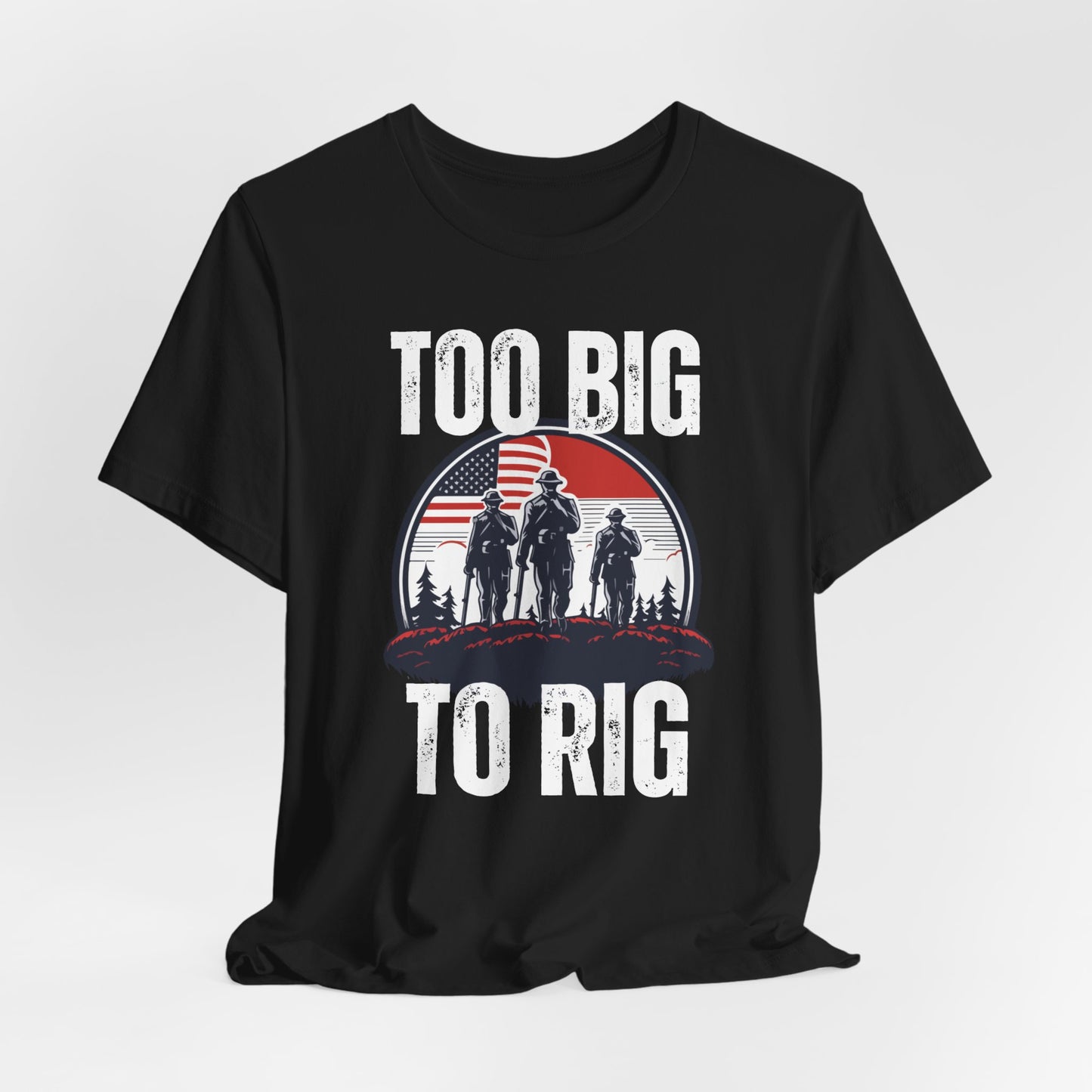 Too Big To Rig shirt for Donald Trump T-shirt 2024 Election Shirts for Conservative gifts for Republican Party gift