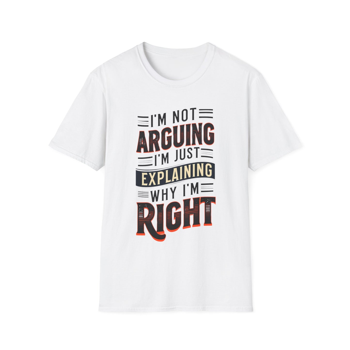 Sarcasm Shirt for Sarcastic T-shirt gift for Friends Funny Tshirts for Him gifts I'm Not Arguing I'm Explaining Why I'm Right Funny Tees