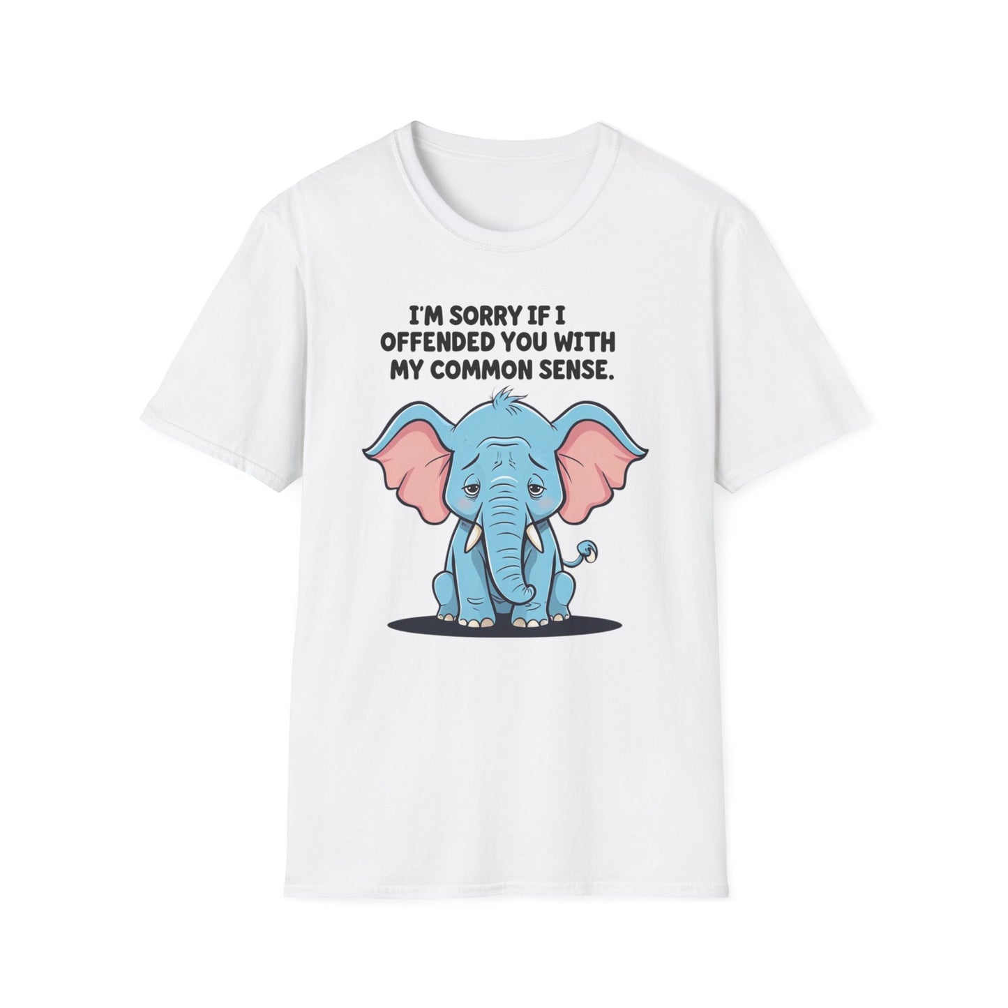 Sarcasm Shirt for Sarcastic gift for Friends gifts Funny Sarcastic TShirt for Elephant T-shirts for Funny Graphic Tees for Her gift for Him