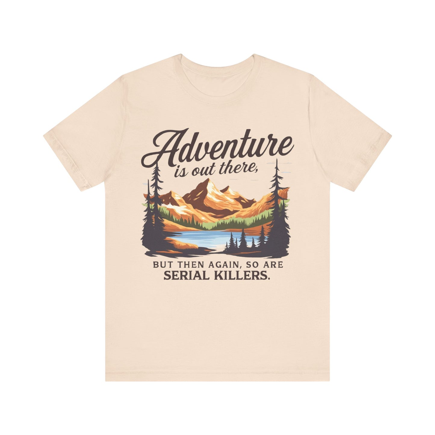 Adventure is Out There Unisex Tee, Murder Mystery Shirt Wanderlust Shirt, Outdoor Graphic Tee, Traveler Gift, Nature Lover Top