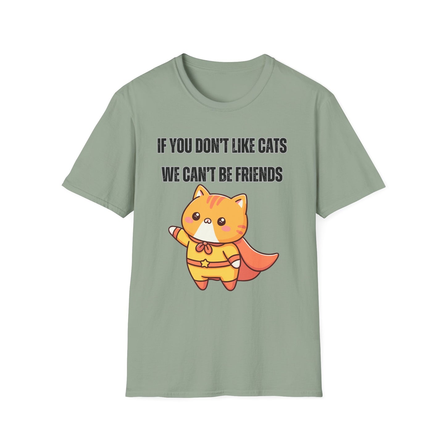 T Shirt Cute Cat Shirt for Cat Lover Gift Cute Cats T- Shirt for Cat Mom Gift If You Don't Like Cats We Can't Be Friends Shirt