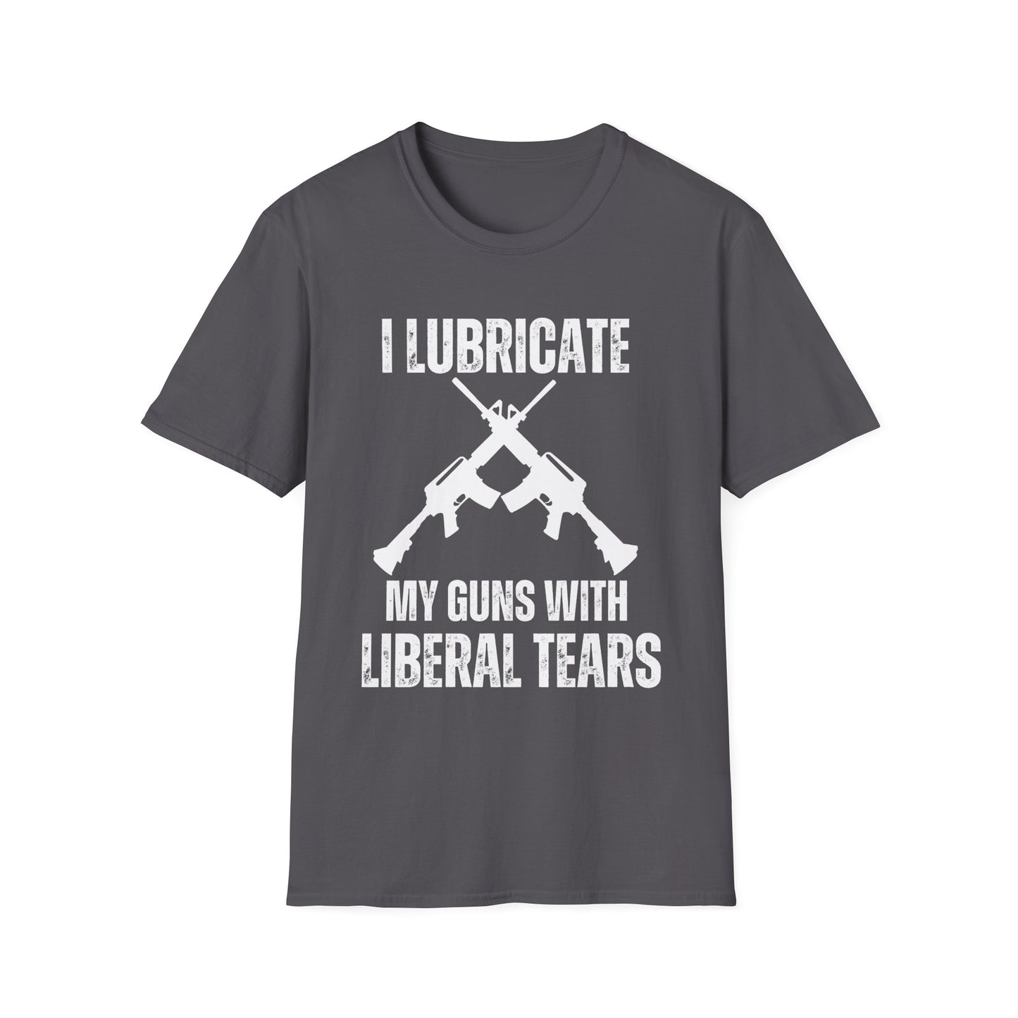 I Lubricate My Guns With Liberal Tears T-shirt for AR 15 lover gift for gun lover gift for Pro Gun Shirt T shirts AR-15 Shirts