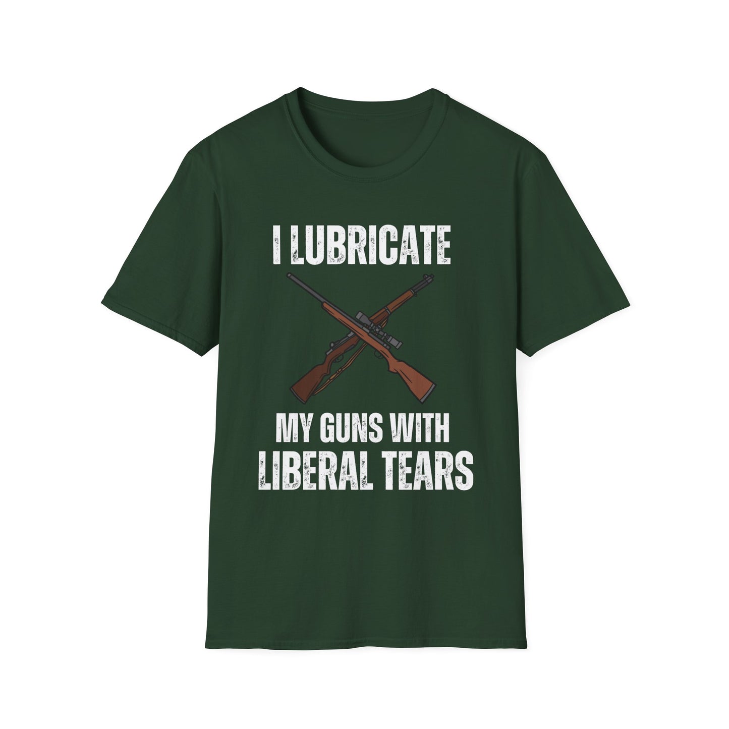 I Lubricate My Guns With Liberal Tears T-shirt for gun owner gift for gun lover gift for Pro Gun Shirt for Freedom T shirts