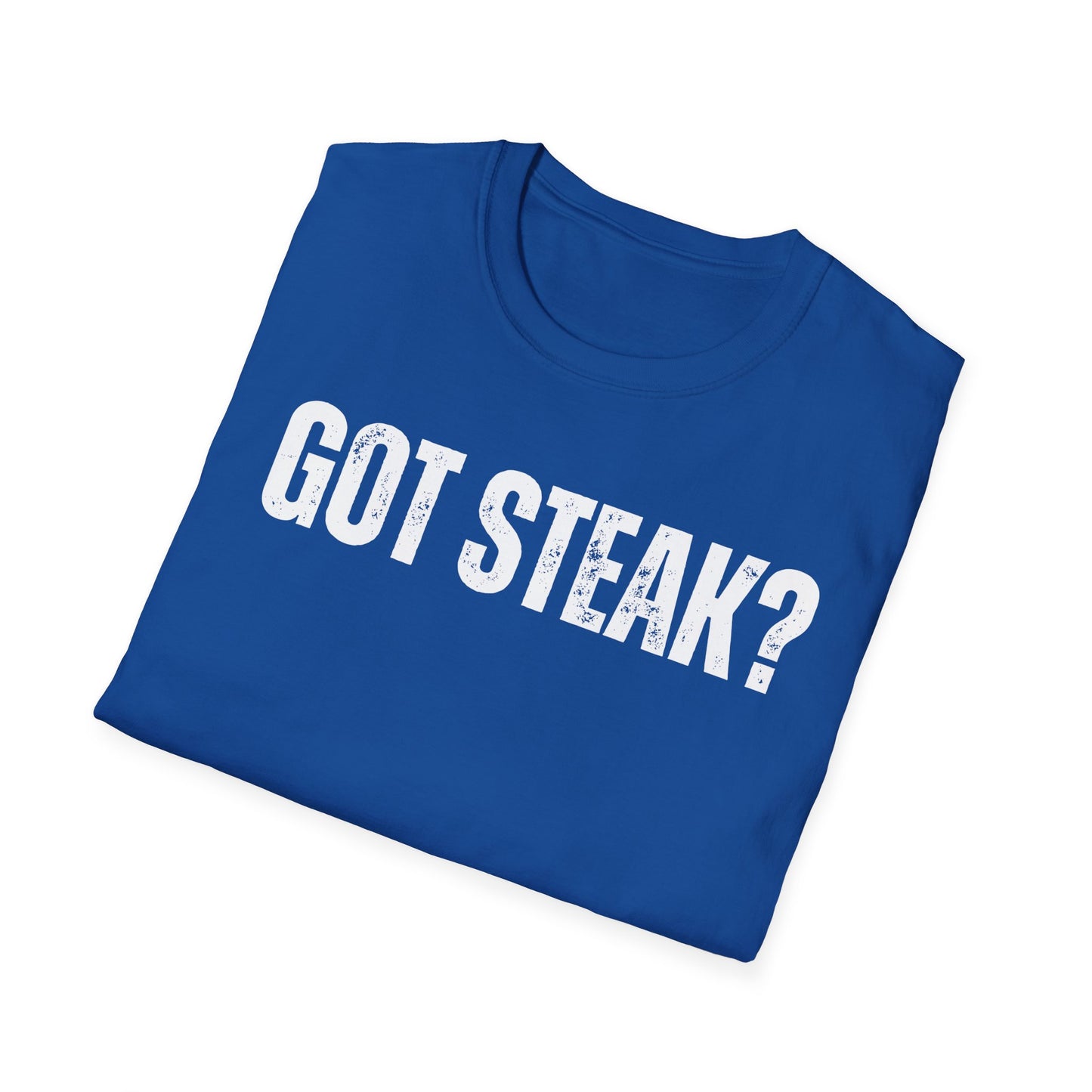 Got Steak T-shirt for Meat Lover gift for Grilling Shirts for Dad gifts for Father's Day T Shirt Carnivore BBQ Lover gift for Mom