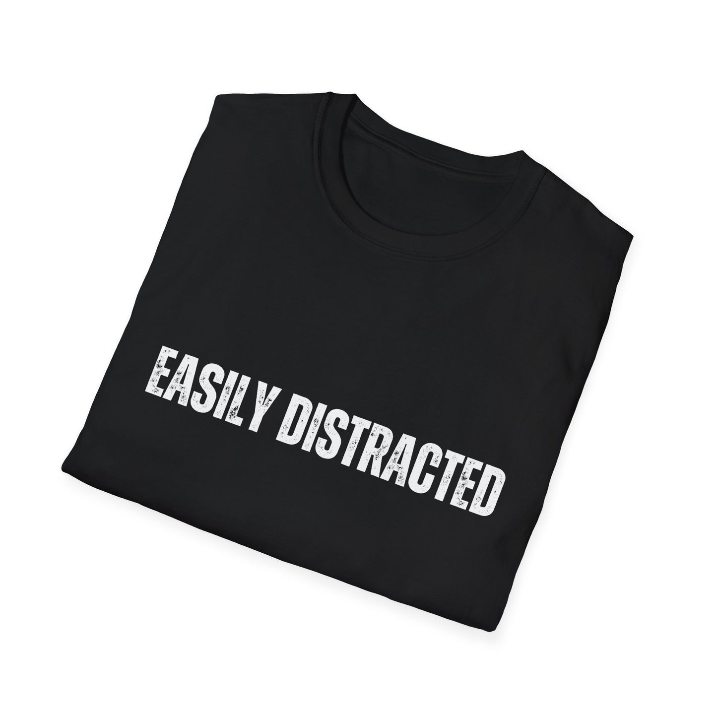 Easily Distracted T-Shirt for Co Worker gift for Friend Funny Shirt for ADHD T Shirt for ADHD gift