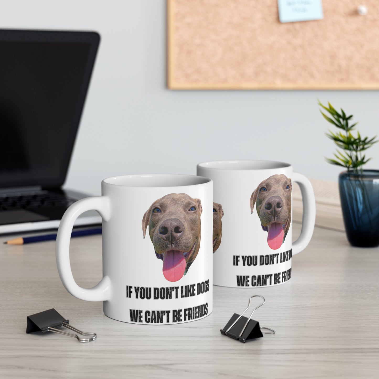 Funny Pit Bull Mug for Dog Lover gift for Pit Bull Lover Cute Dog Coffee Mug If You Don't Like Dogs We Can't Be Friends Mug 11oz