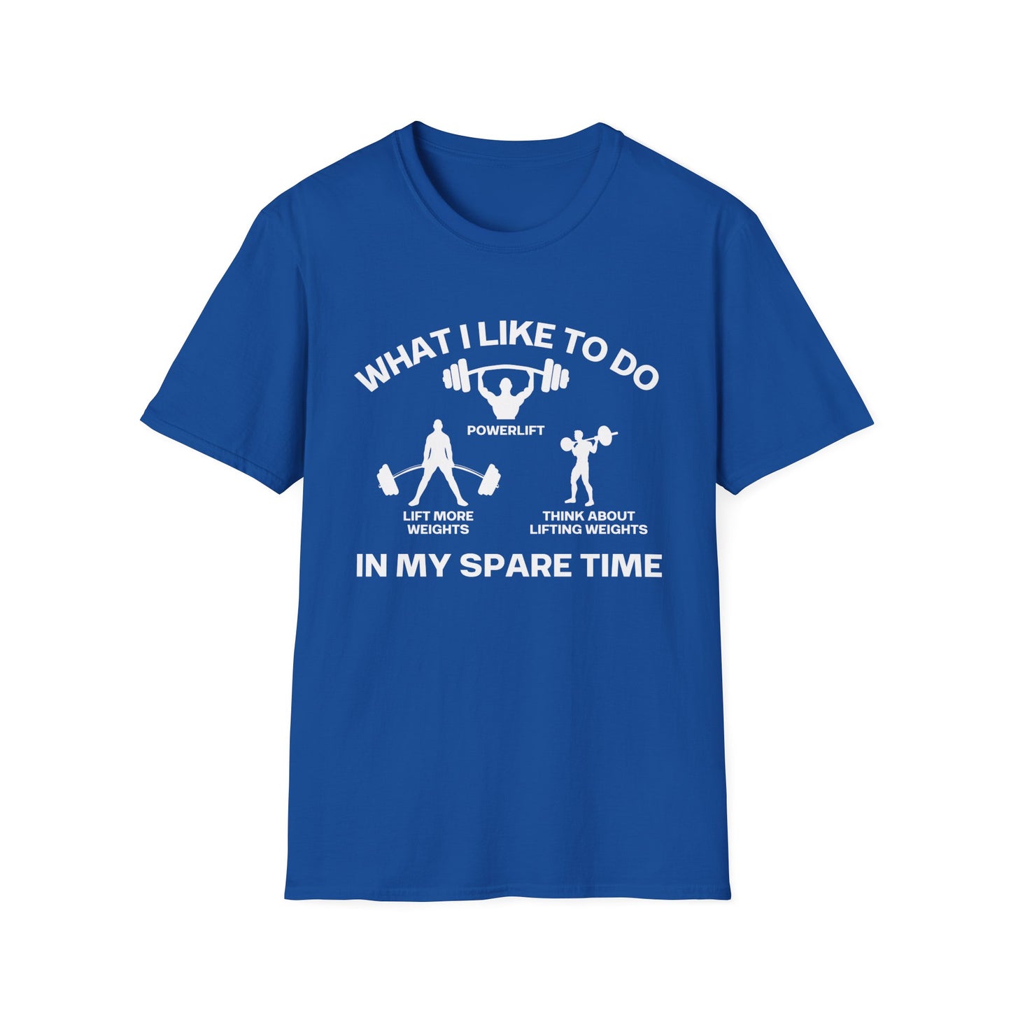 Powerlifting Shirt for Powerlifter gift for Gym Rat Shirts for Fitness Lover gifts Funny Workout What I Like To Do In My Spare Time T-shirt