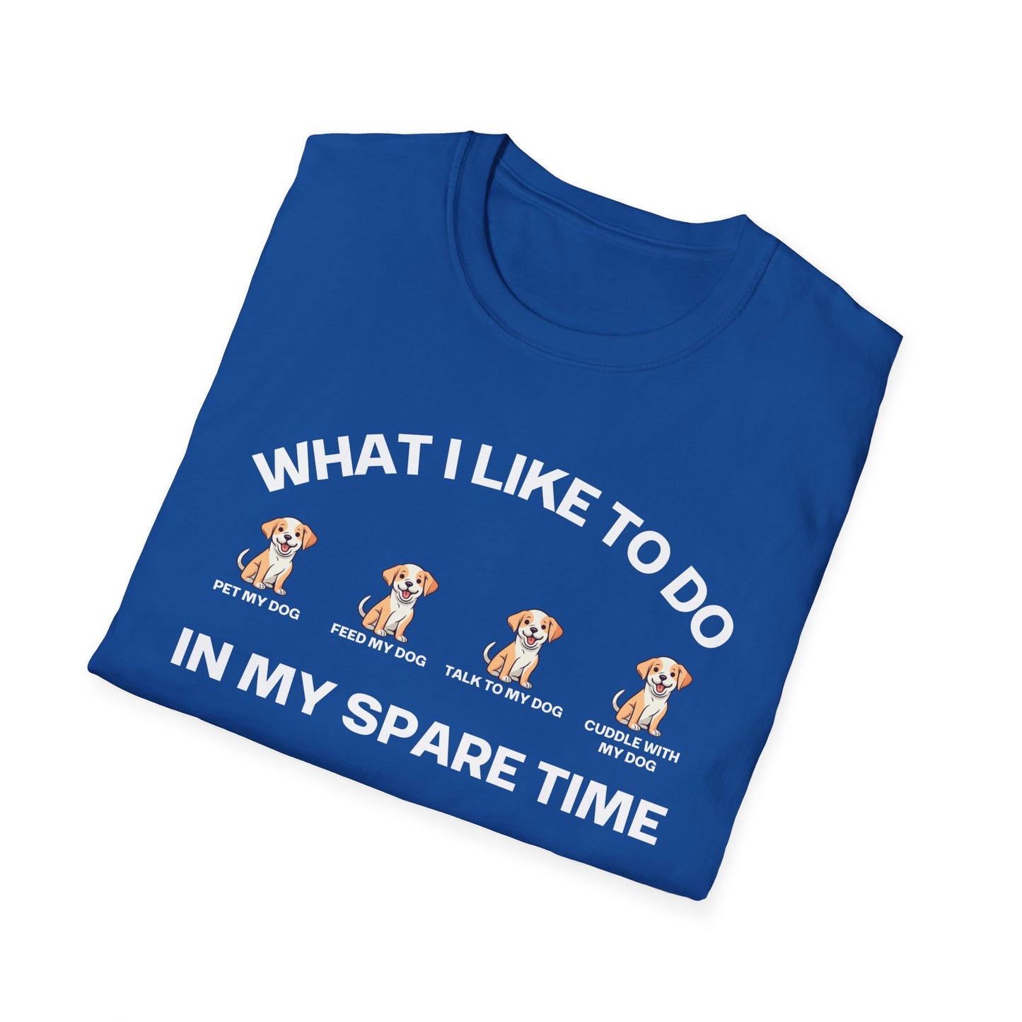 Dog Enthusiasts Shirt What I Like To Do In My Spare Time Funny Dogs T-shirt for Doggy Lovers gifts for Kitty Lover gift Dog Dad Shirts Him