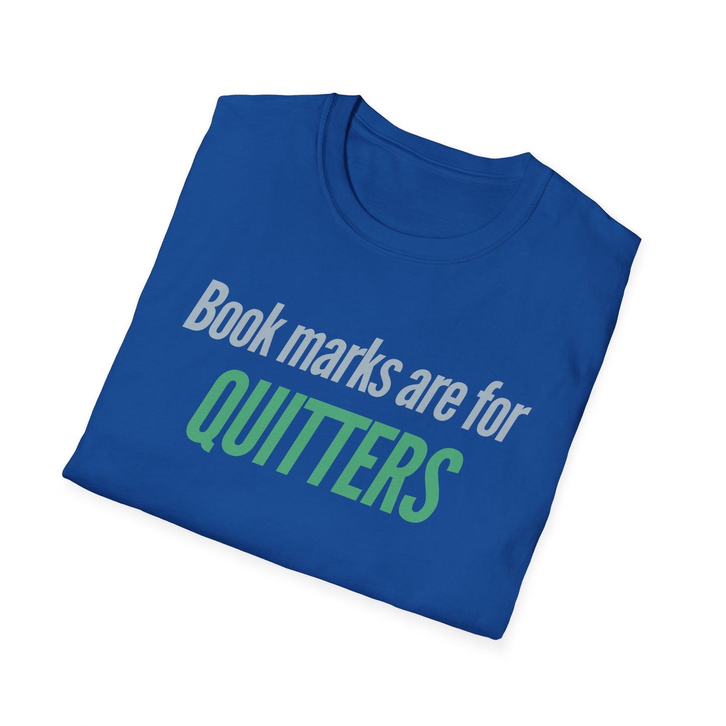 Reading Shirt for Reading Lover gift for Book Lover T Shirt Bookmarks are for quitters T-shirt for Bookish Tees for Her gifts for Bookworms