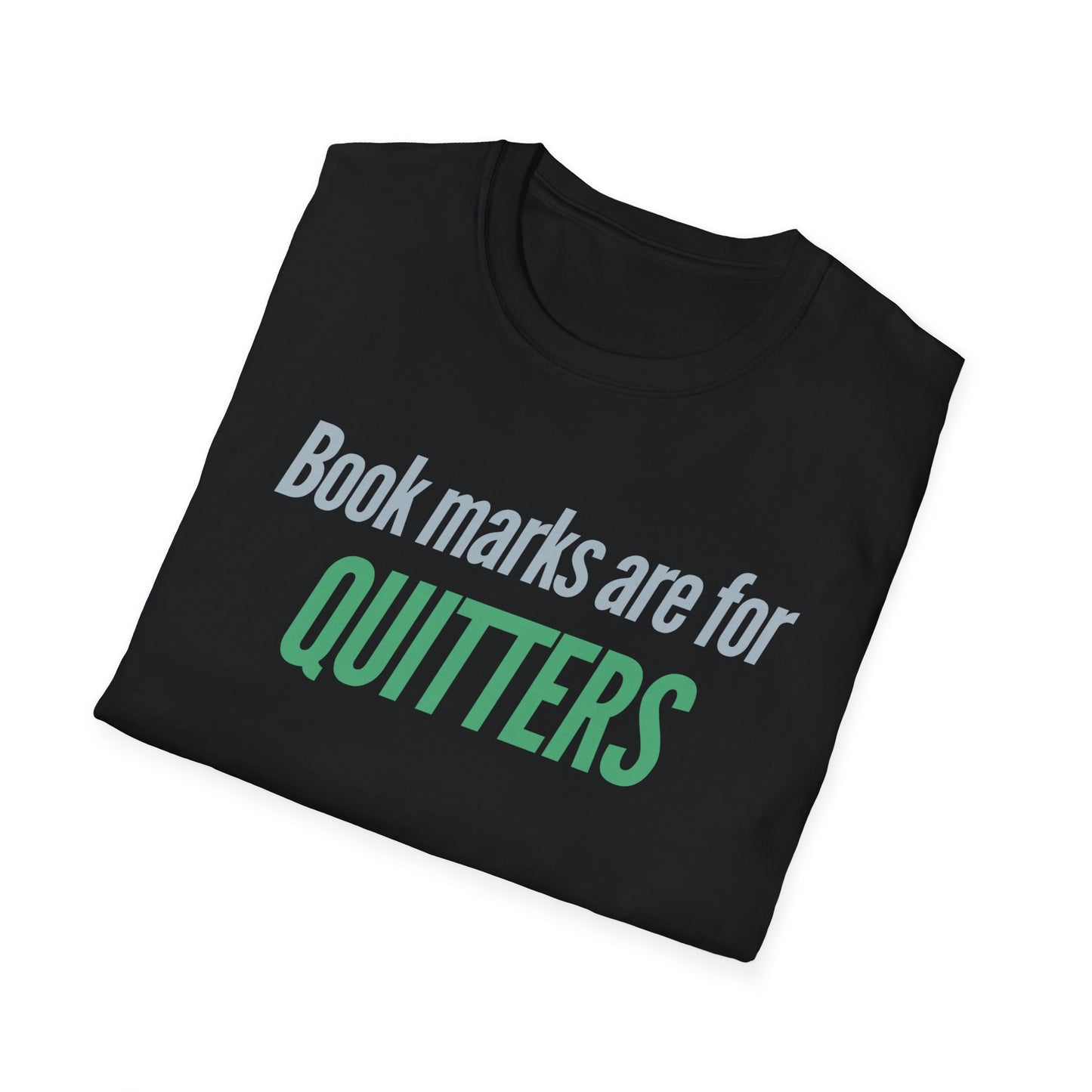Reading Shirt for Reading Lover gift for Book Lover T Shirt Bookmarks are for quitters T-shirt for Bookish Tees for Her gifts for Bookworms