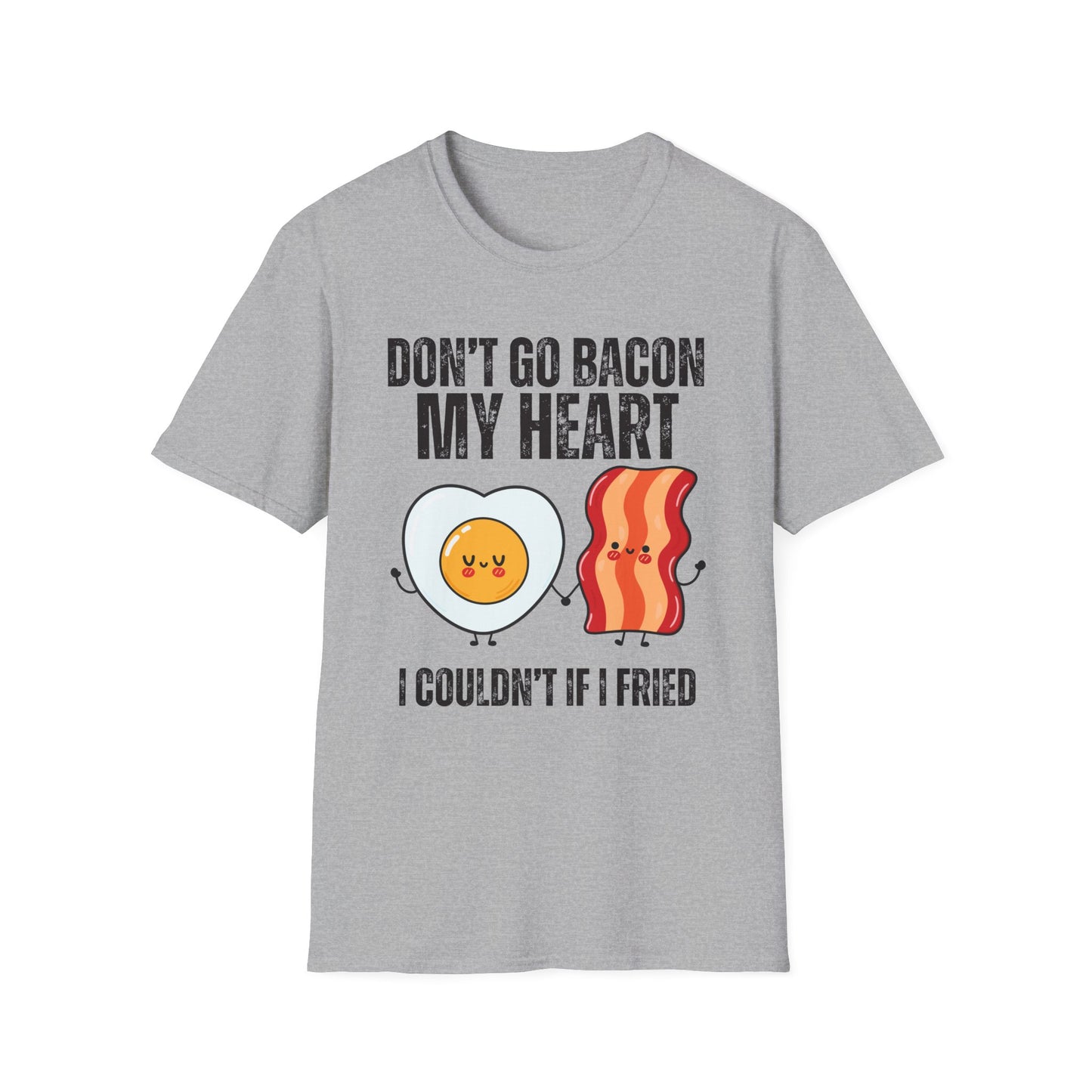 Don't Go Bacon My Heart Shirt for Funny T-shirt gift for Him for Valentine's Day gifts for Her - Funny T shirt - Carnivore Shirts