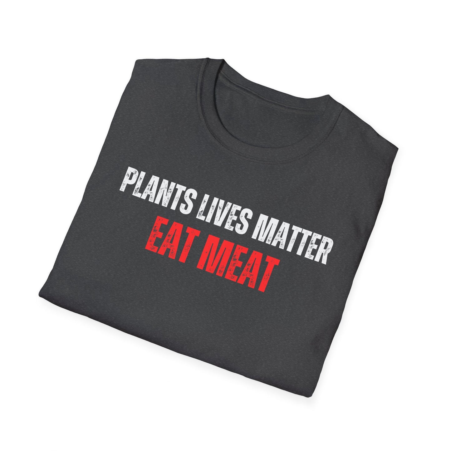 Funny Carnivore T Shirt for Carnivore Diet gifts for Him gift for Her T-shirts for Meat Lovers gift Plants Lives Matter EAT MEAT Shirts