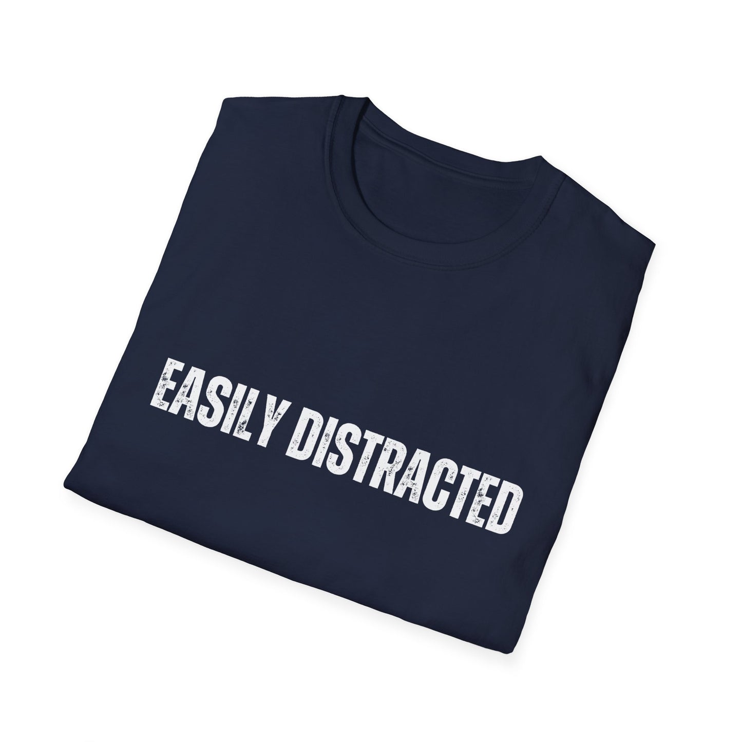 Easily Distracted T-Shirt for Co Worker gift for Friend Funny Shirt for ADHD T Shirt for ADHD gift