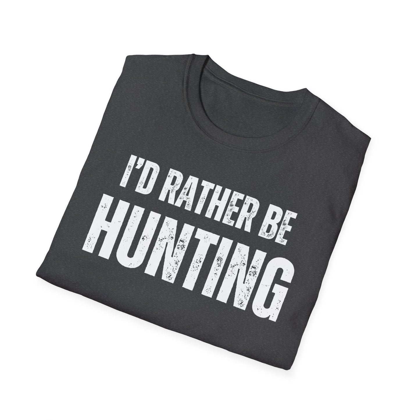 Funny Hunting Tshirt For Hunting Lover gift for Hunter I'd Rather Be Hunting Shirt Hunter T Shirts for Dad gifts for Fathers Day Outdoorsmen