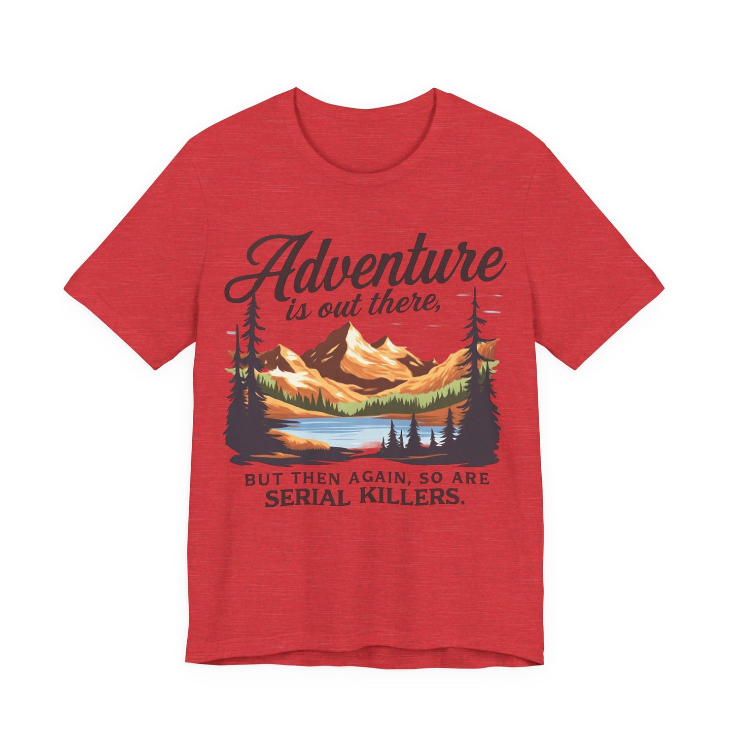 Adventure is Out There Unisex Tee, Murder Mystery Shirt Wanderlust Shirt, Outdoor Graphic Tee, Traveler Gift, Nature Lover Top