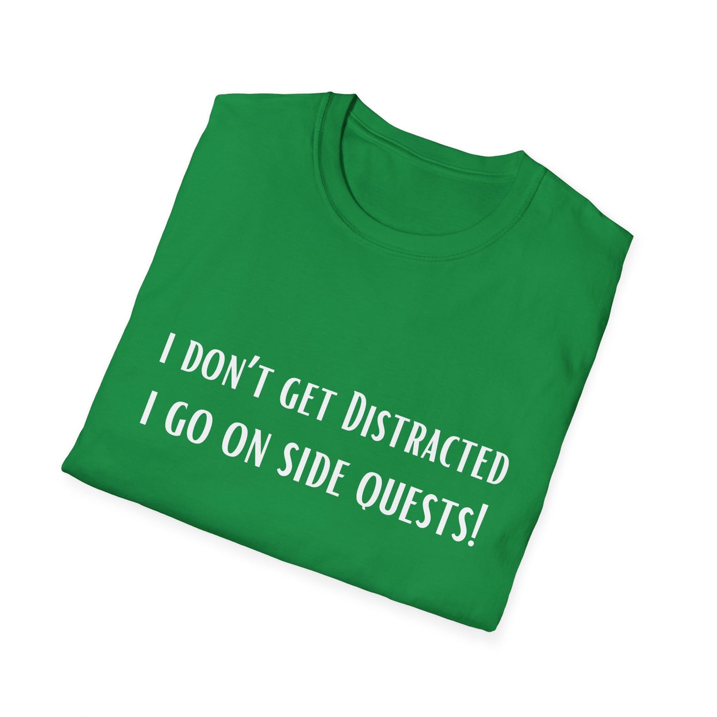 Funny Shirt Distracted T-Shirt for Co Worker gift for Friend Funny Shirt for ADHD T Shirt I Don't Get distracted I go on side quests!